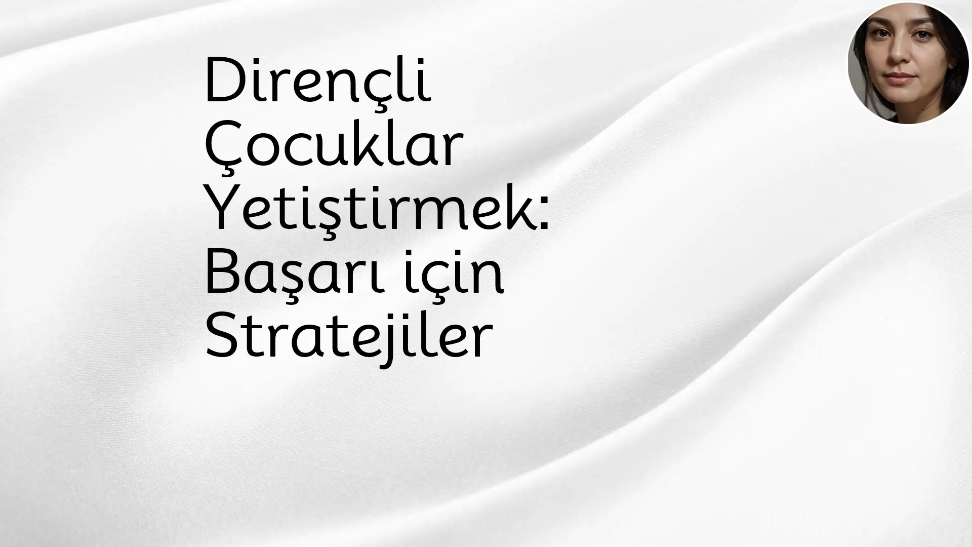 Dirençli Çocuklar Yetiştirmek: Başarı için Stratejiler Dirençli Çocuklar,Ebeveynlik İpuçları,ZihinselSağlıkFarkındalığı,BüyümeZihniyeti