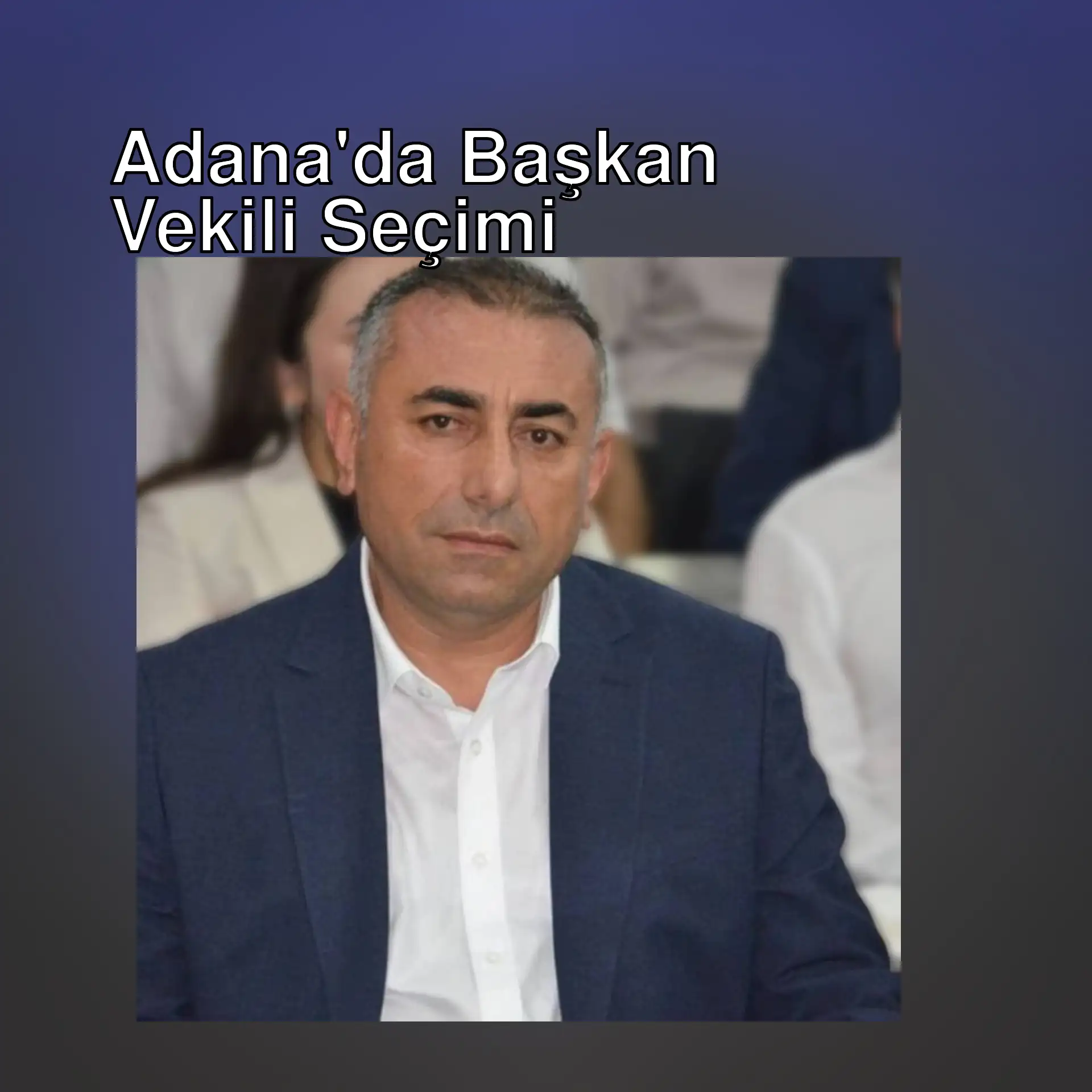 Güngör Geçer, Adana Büyükşehir Belediye Başkan Vekili olarak seçildi.