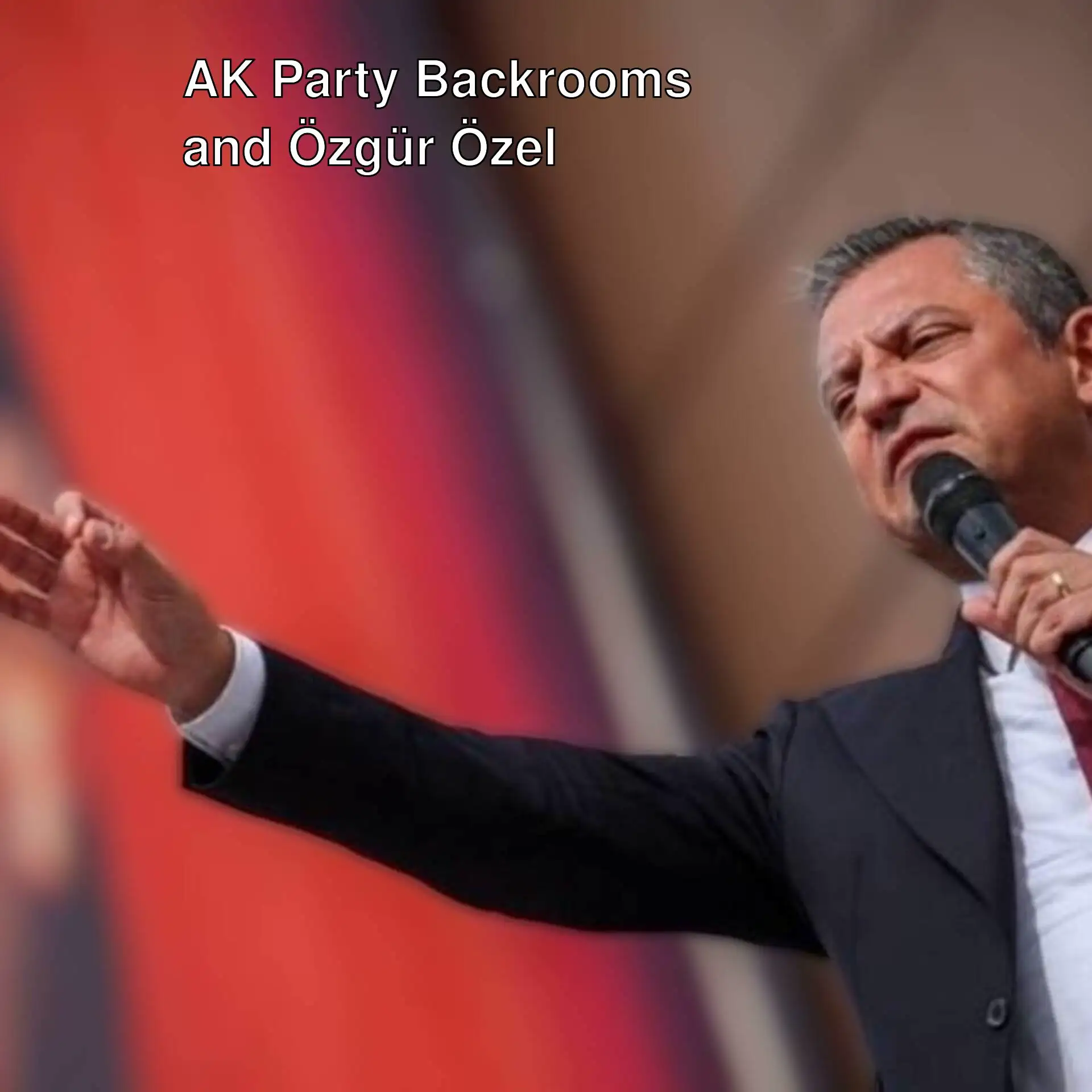 Özgür Özel speaks about AK Party backrooms. Özgür Özel speaks about AK Party backrooms.