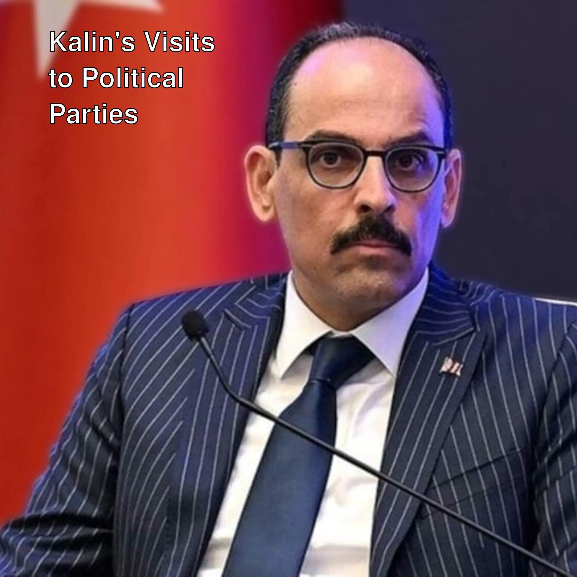 MIT President Ibrahim Kalin is set to visit political parties. MIT President Ibrahim Kalin is set to visit political parties.