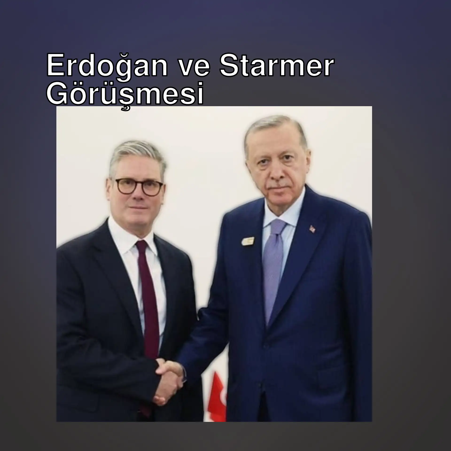 Cumhurbaşkanı Erdoğan ve Başbakan Starmer el sıkışıyor.