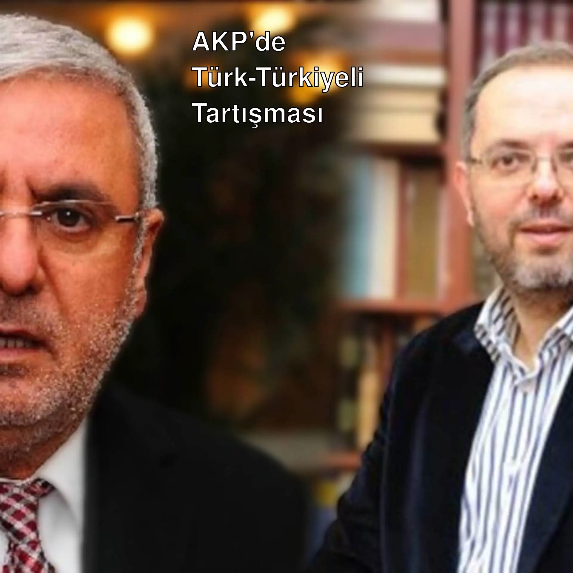 AKP'de Türk-Türkiyeli tartışmaları üzerine bir analiz.