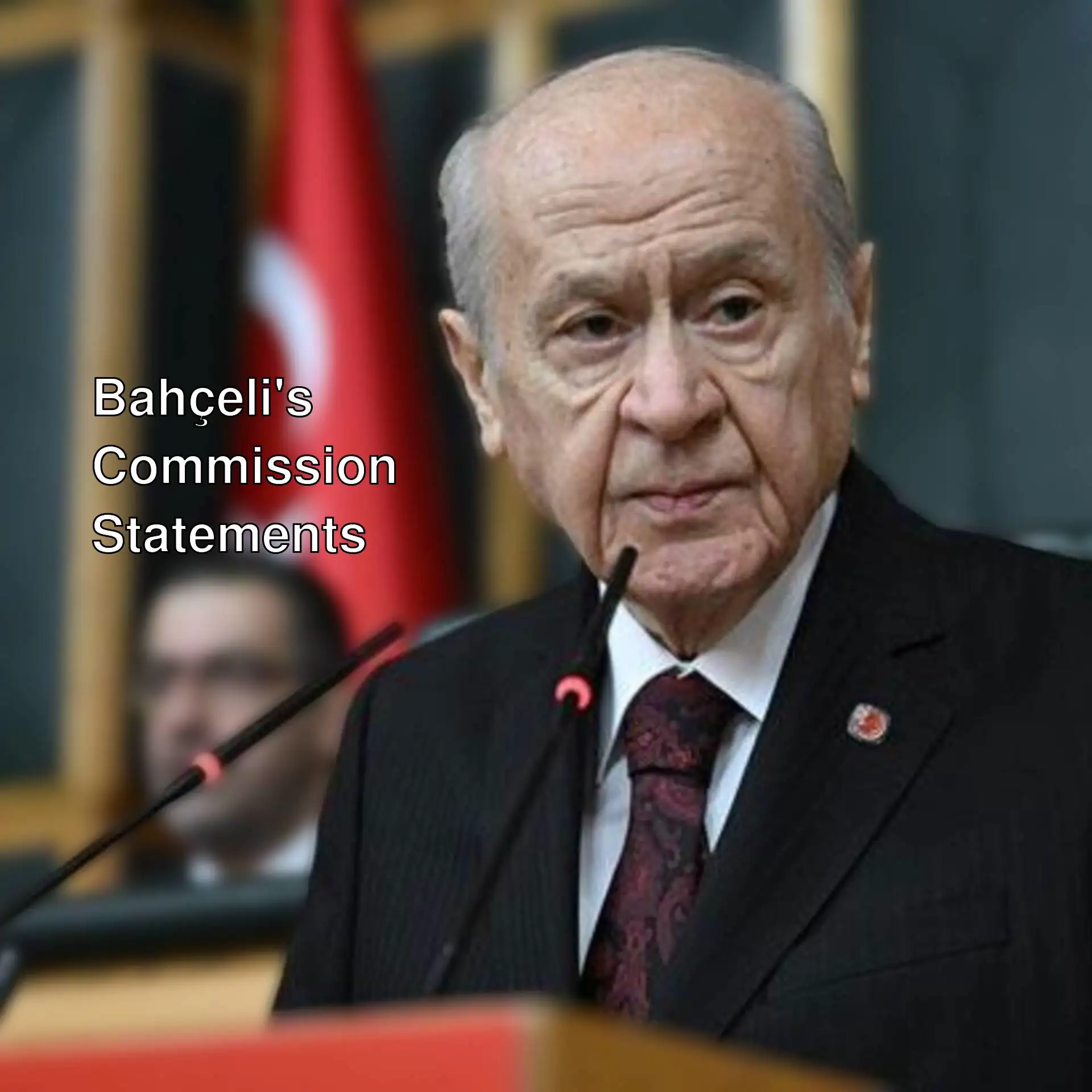 Bahçeli is making statements about the commission. Bahçeli is making statements about the commission.