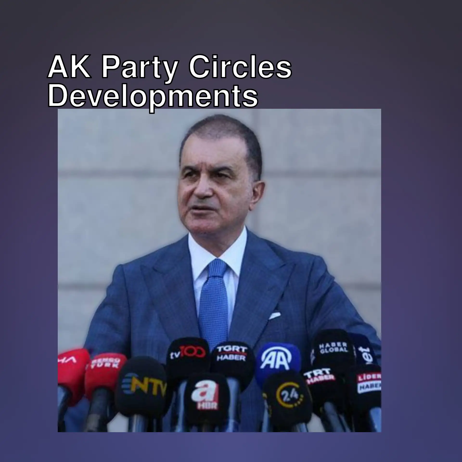 AK Party Spokesperson Ömer Çelik at a press conference.
