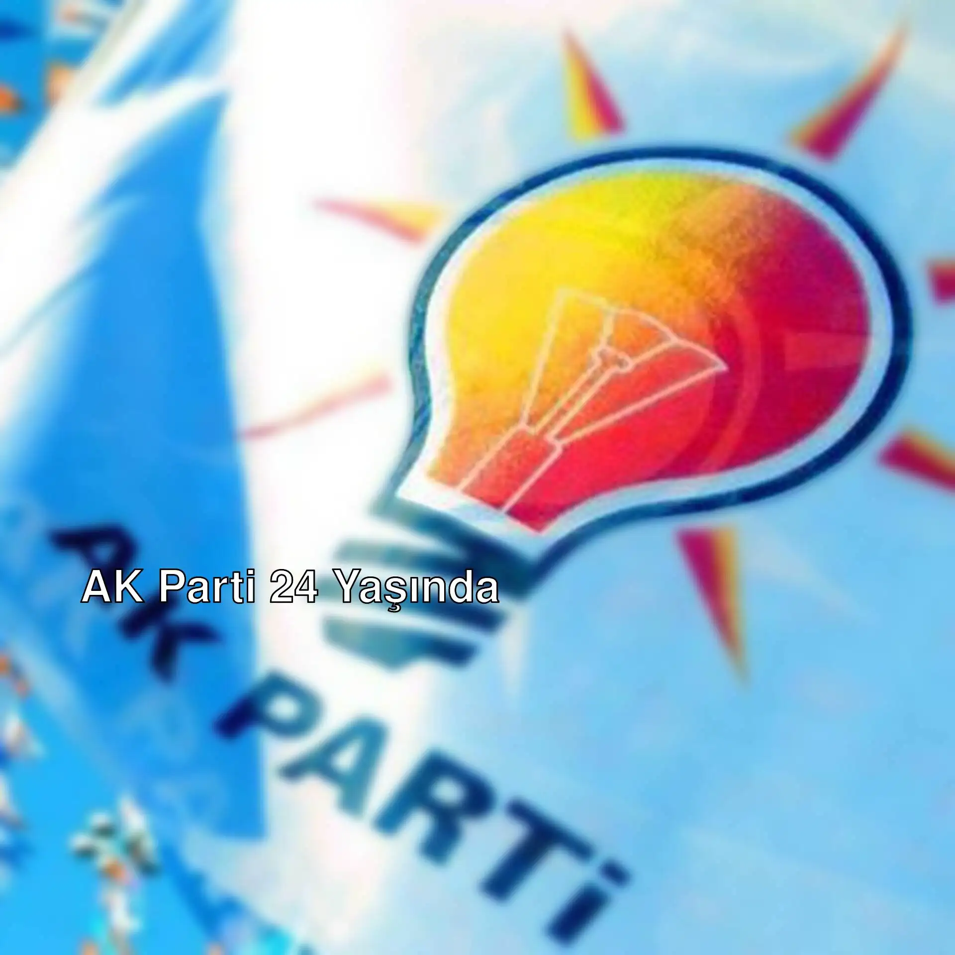 AK Parti 24. yaşını kutluyor!