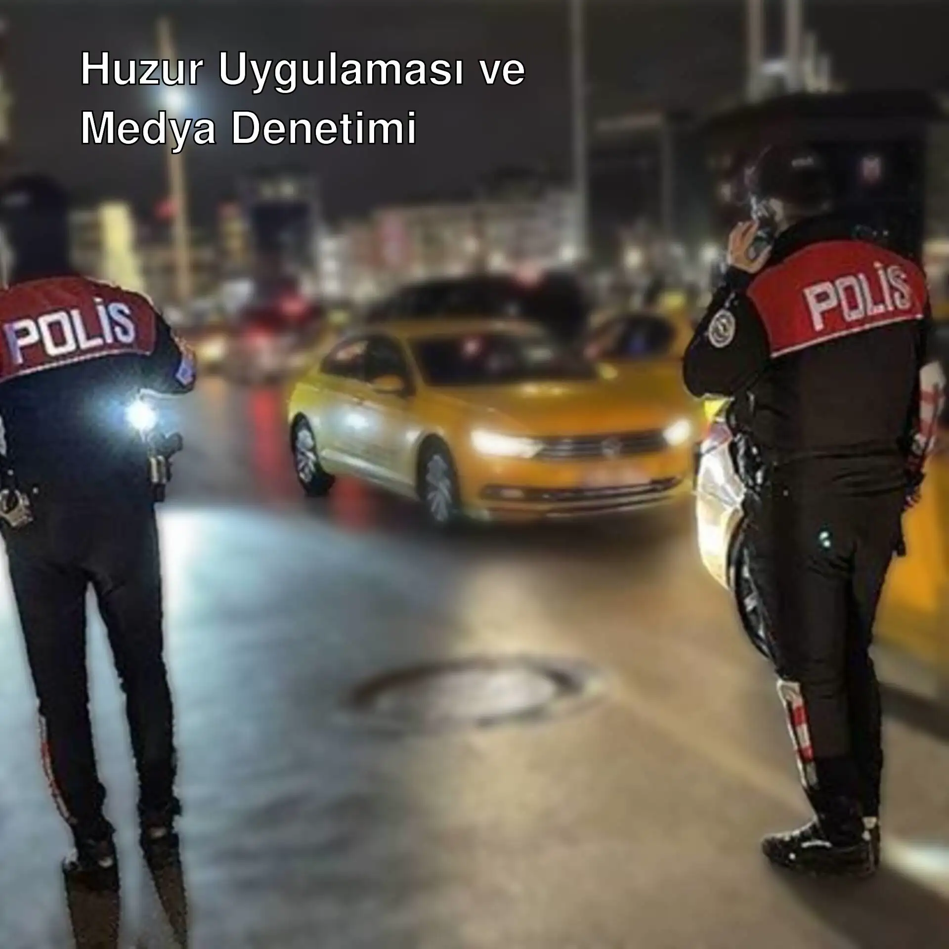 İstanbul'da huzur uygulaması sırasında iki polis memuru. İstanbul'da huzur uygulaması sırasında iki polis memuru.