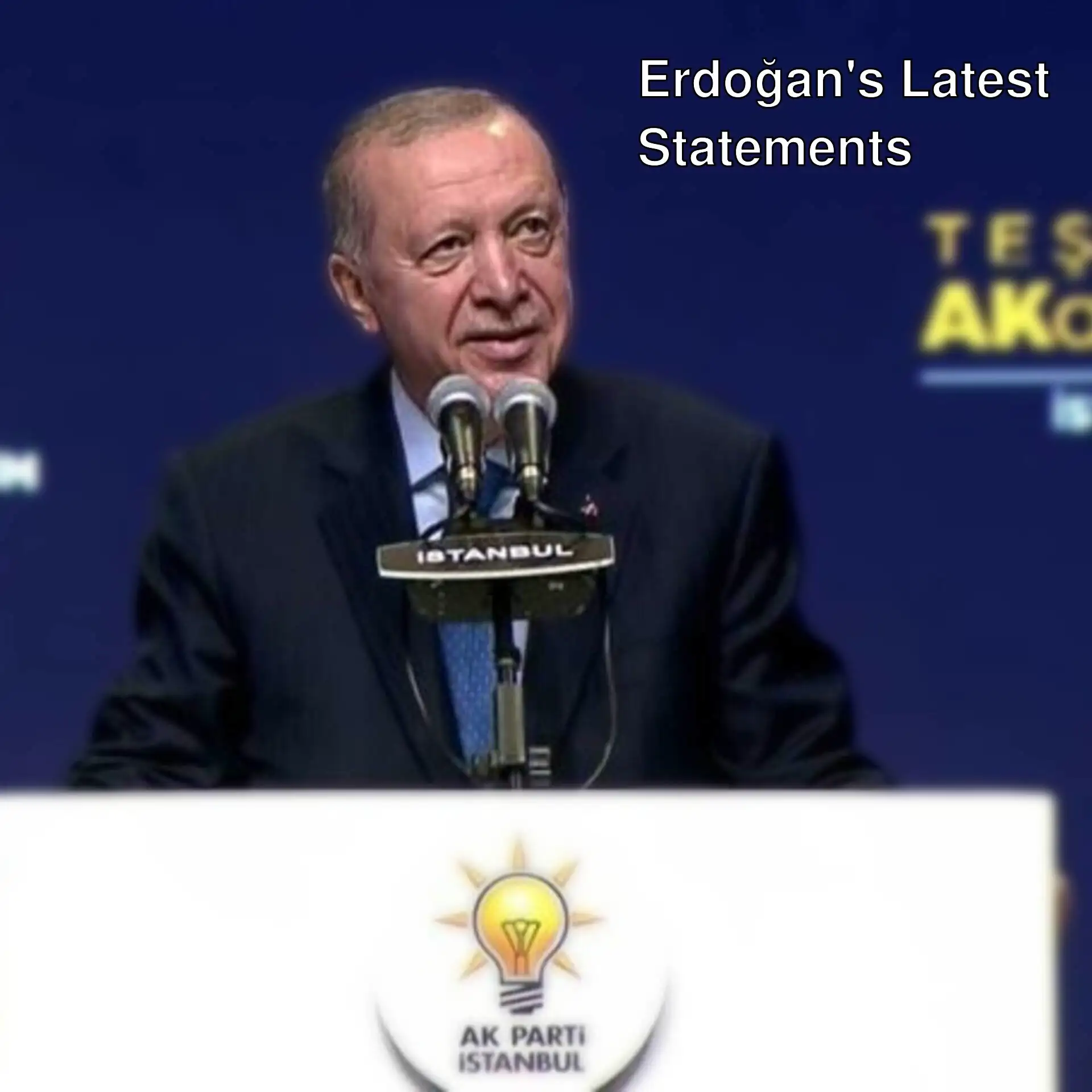 President Erdoğan is making important statements.