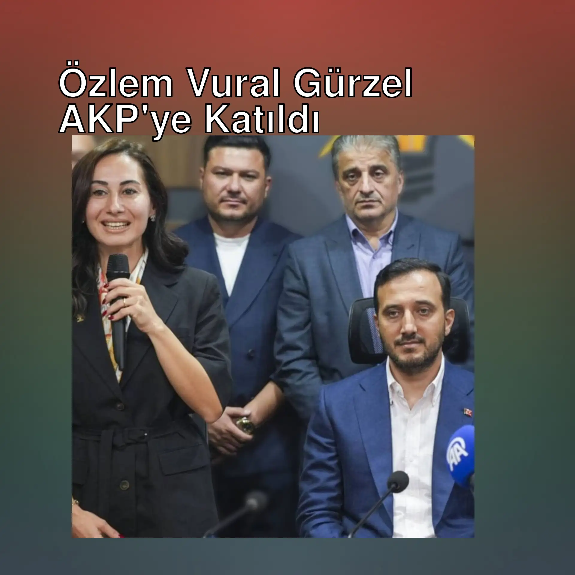 Özlem Vural Gürzel, AKP'ye katıldı.