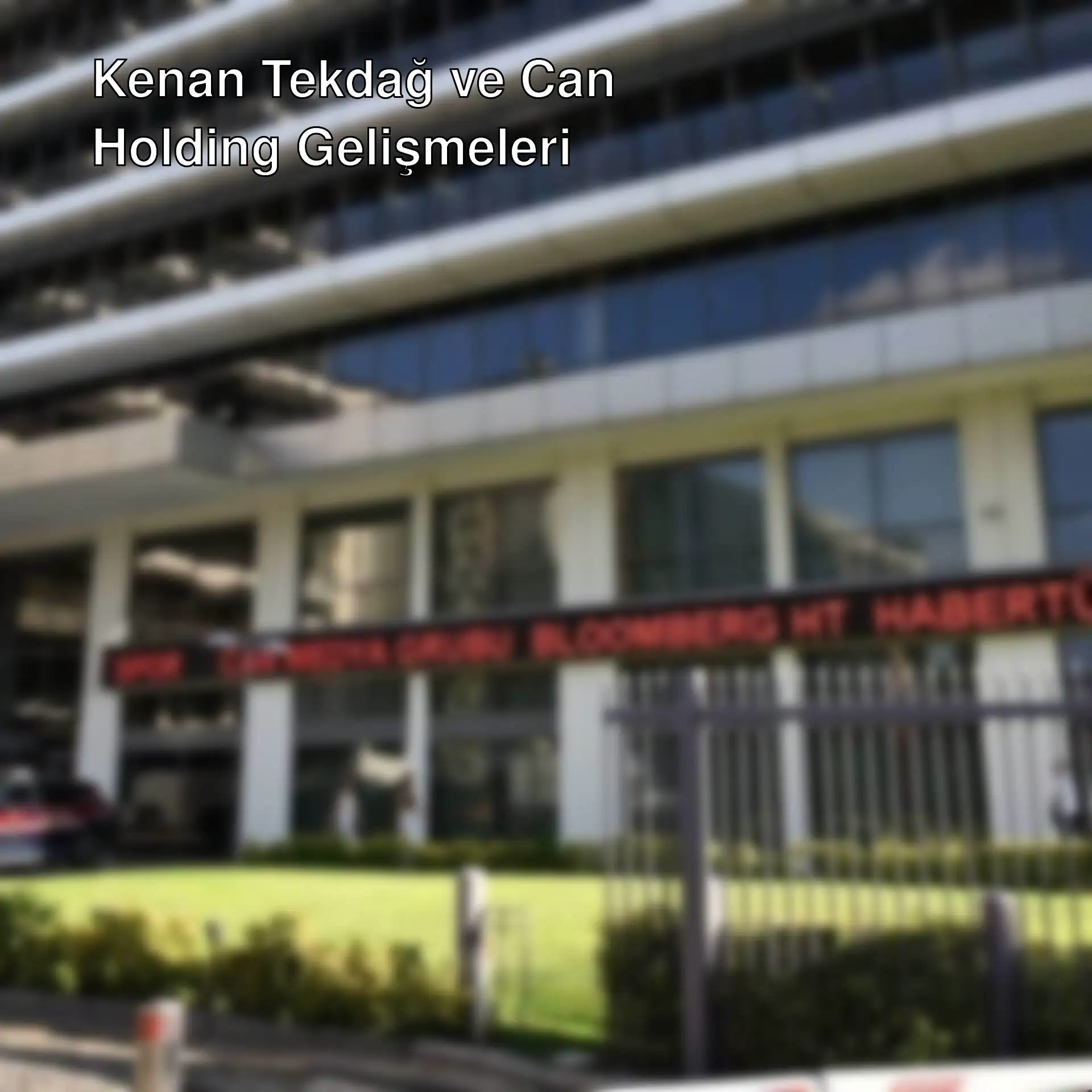 Can Holding Medya Grubu Yönetim Kurulu Başkanı Kenan Tekdağ