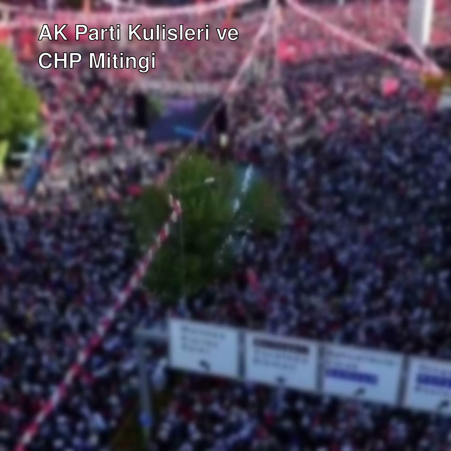 Ankara'da CHP mitinginde kalabalık bir grup.