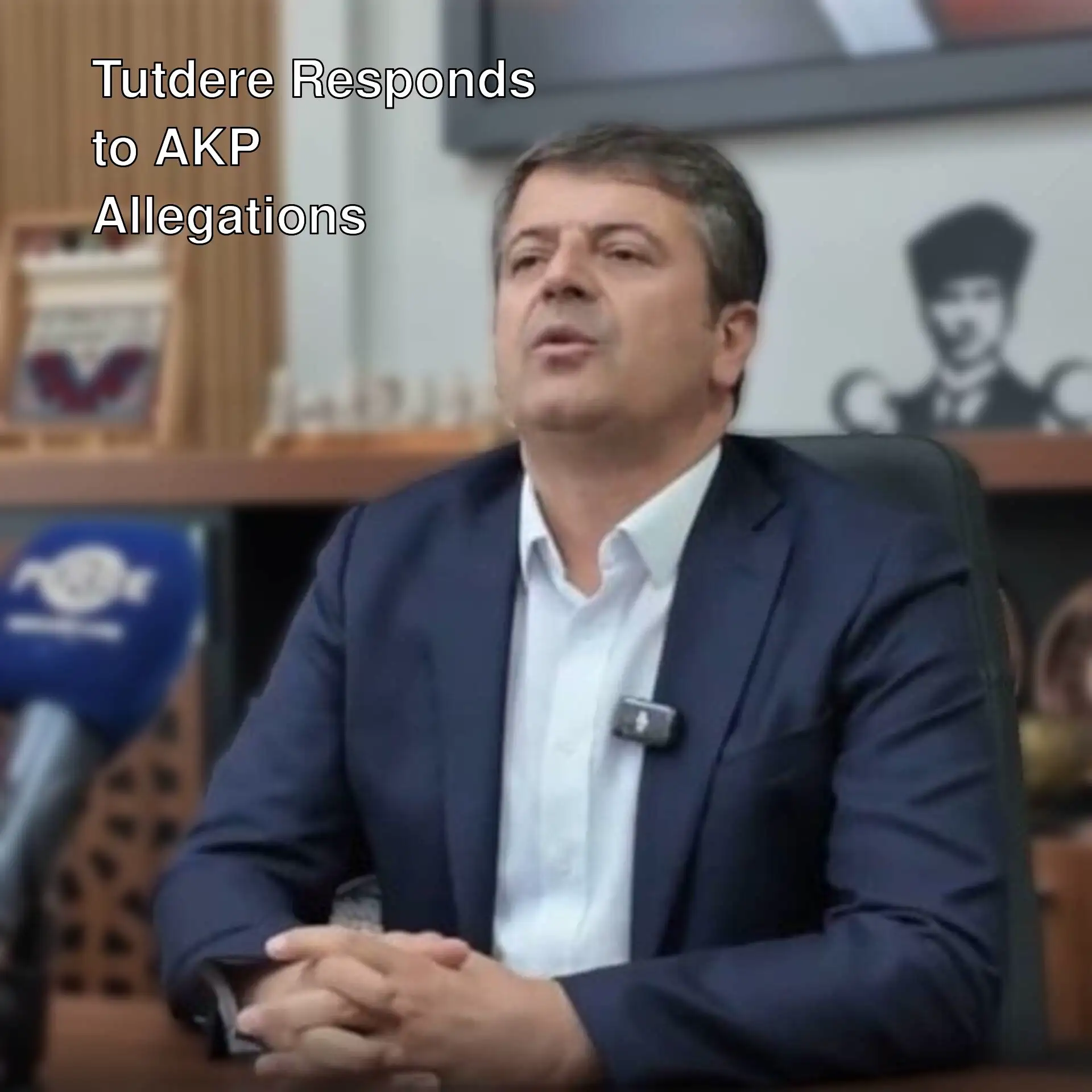 Abdurrahman Tutdere responds to allegations of joining the AKP.