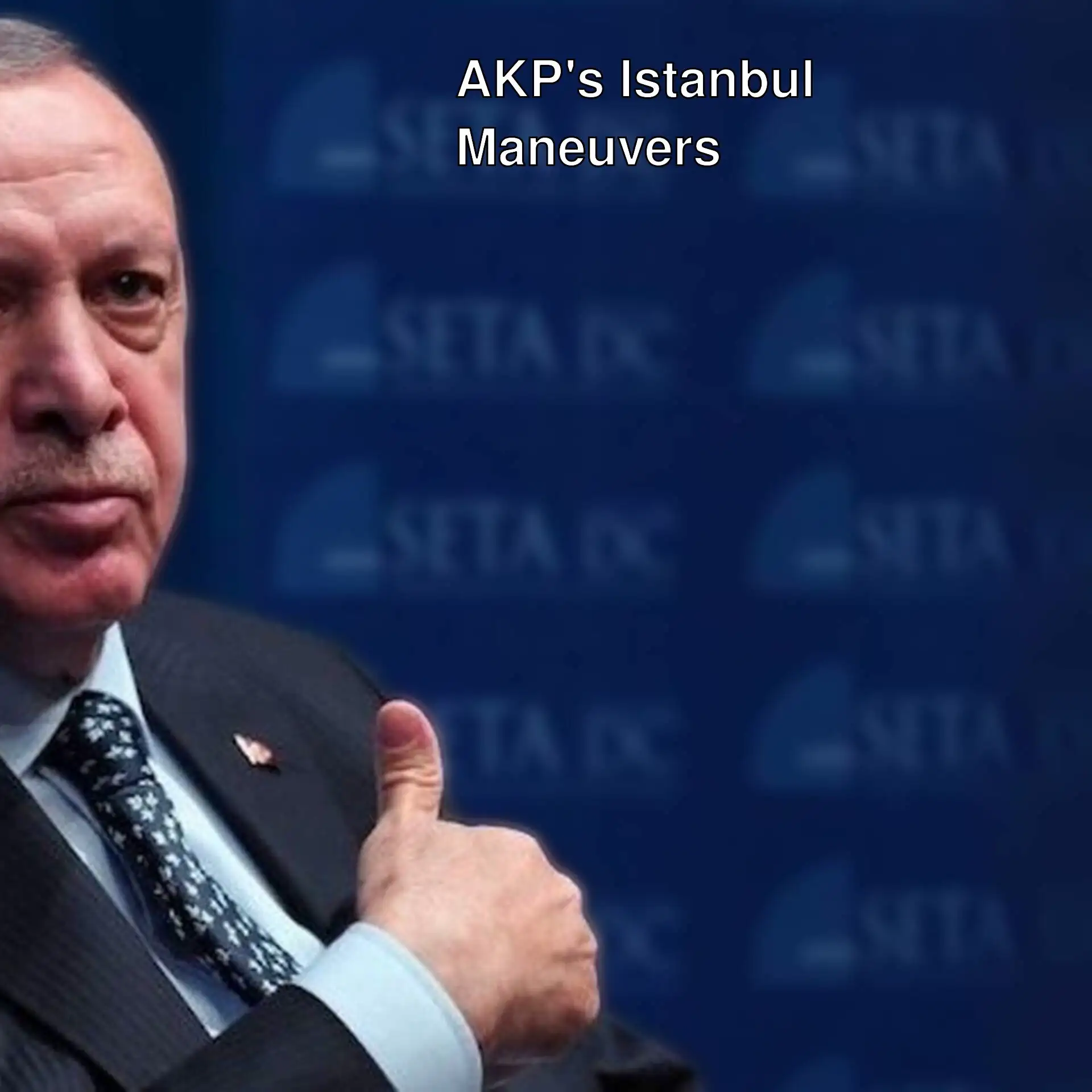 A man giving a thumbs up regarding AKP's plans in Istanbul.