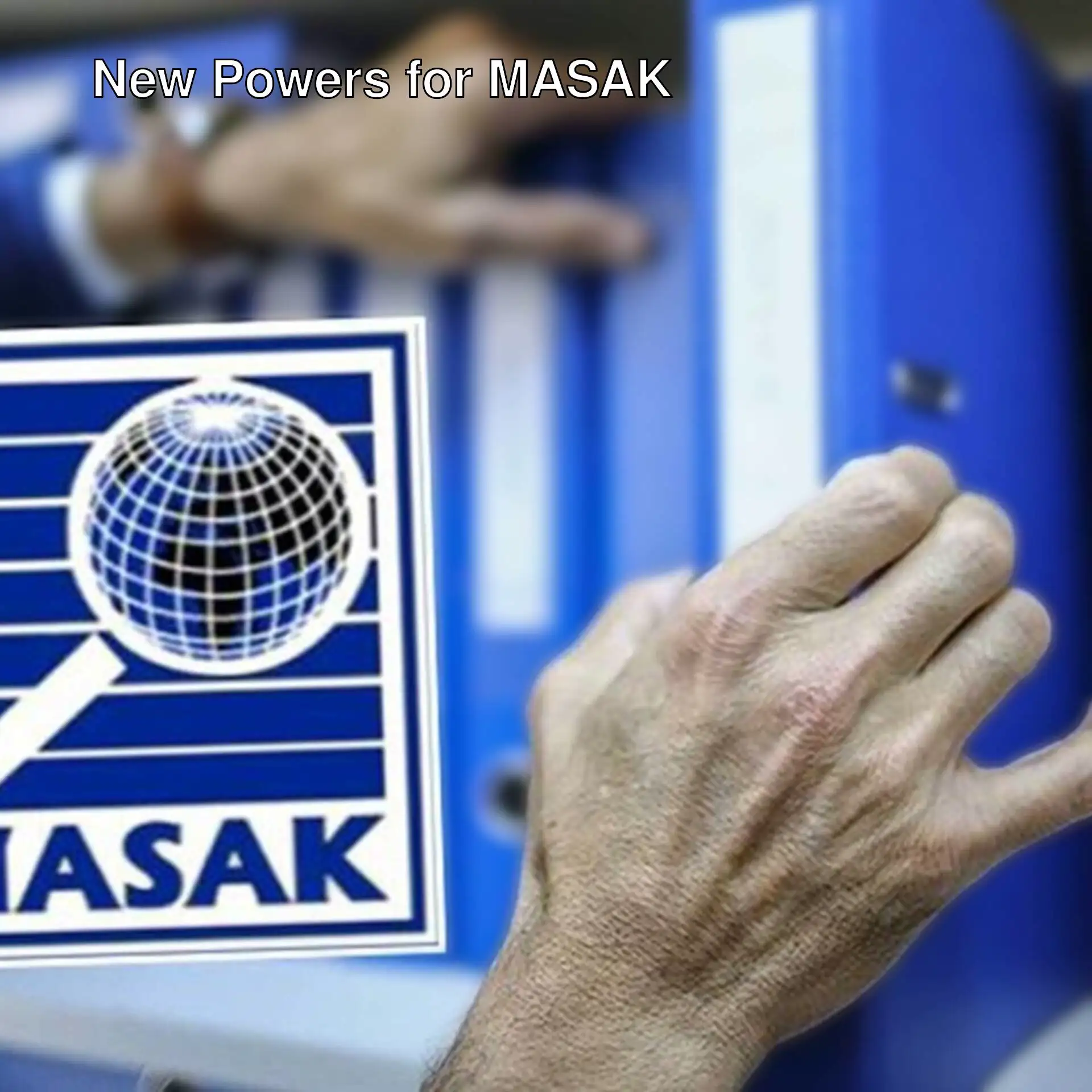 MASAK granted instant monitoring and account freezing authority.