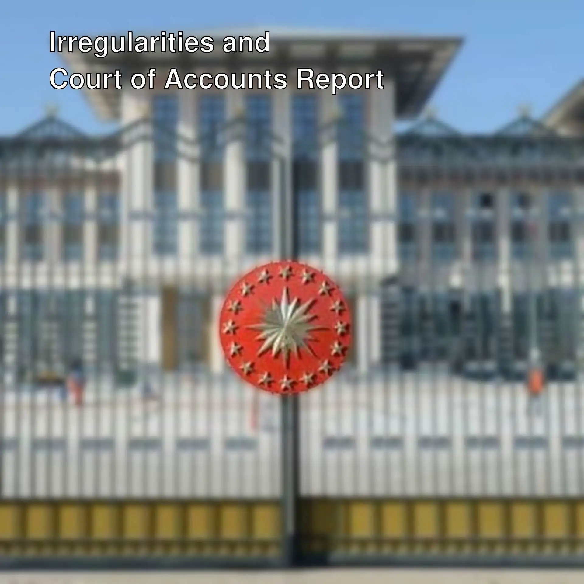 Irregularities identified in the Court of Accounts report