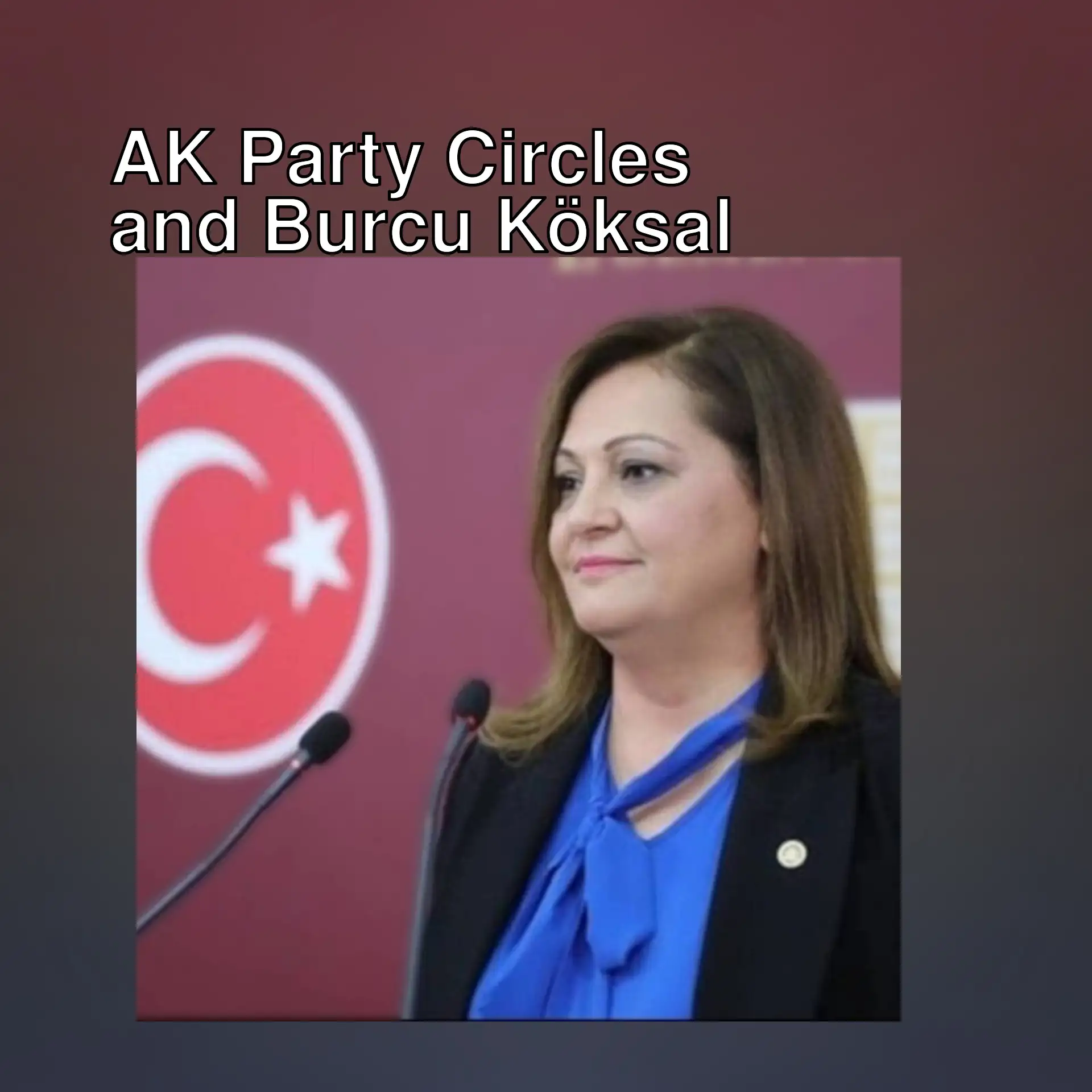Burcu Köksal responds to claims of joining AK Party. Burcu Köksal responds to claims of joining AK Party.