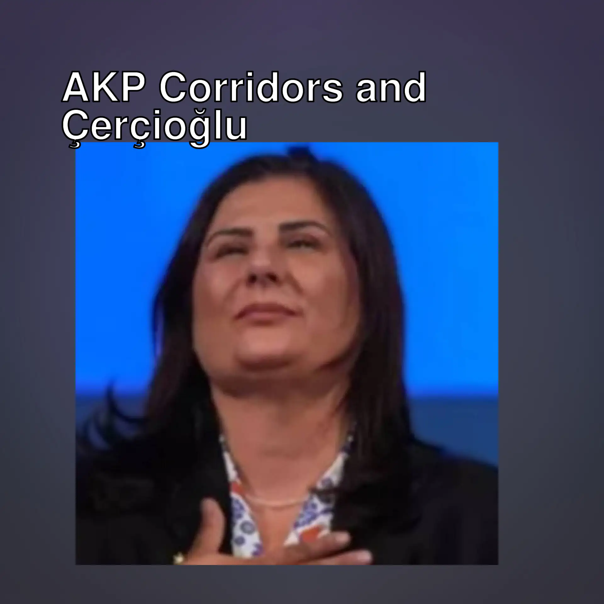 Developments regarding Özlem Çerçioğlu in AKP corridors. Developments regarding Özlem Çerçioğlu in AKP corridors.