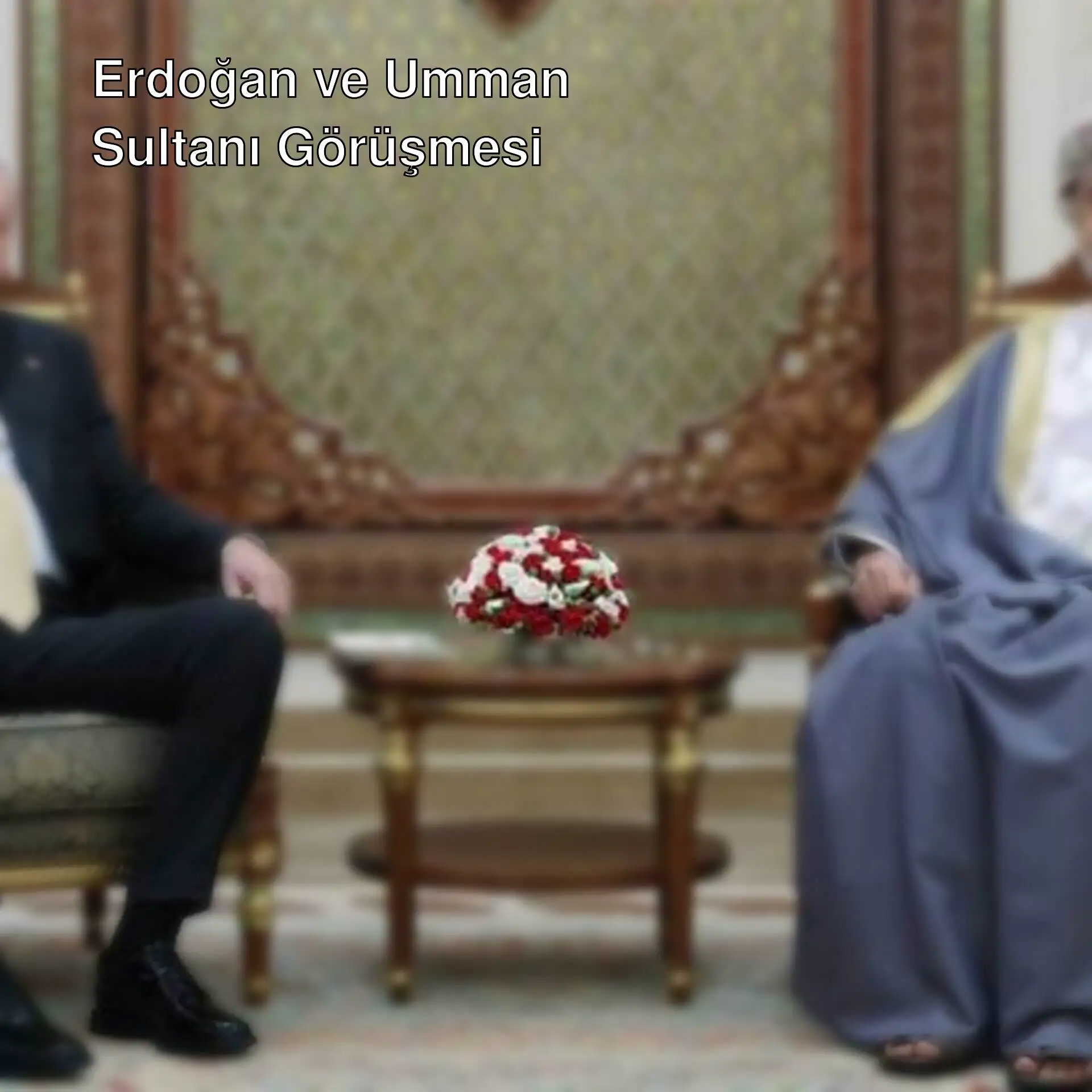 Cumhurbaşkanı Erdoğan ve Umman Sultanı Heysem bin Tarık görüşme anı.
