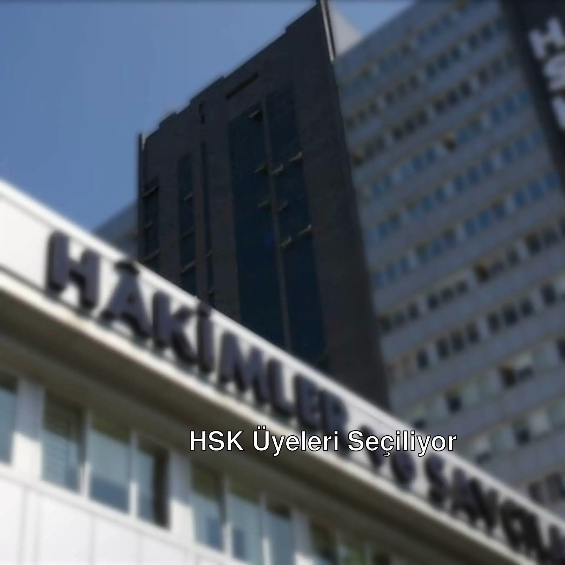 HSK üyeliği için adaylar belli oldu. HSK üyeliği için adaylar belli oldu.