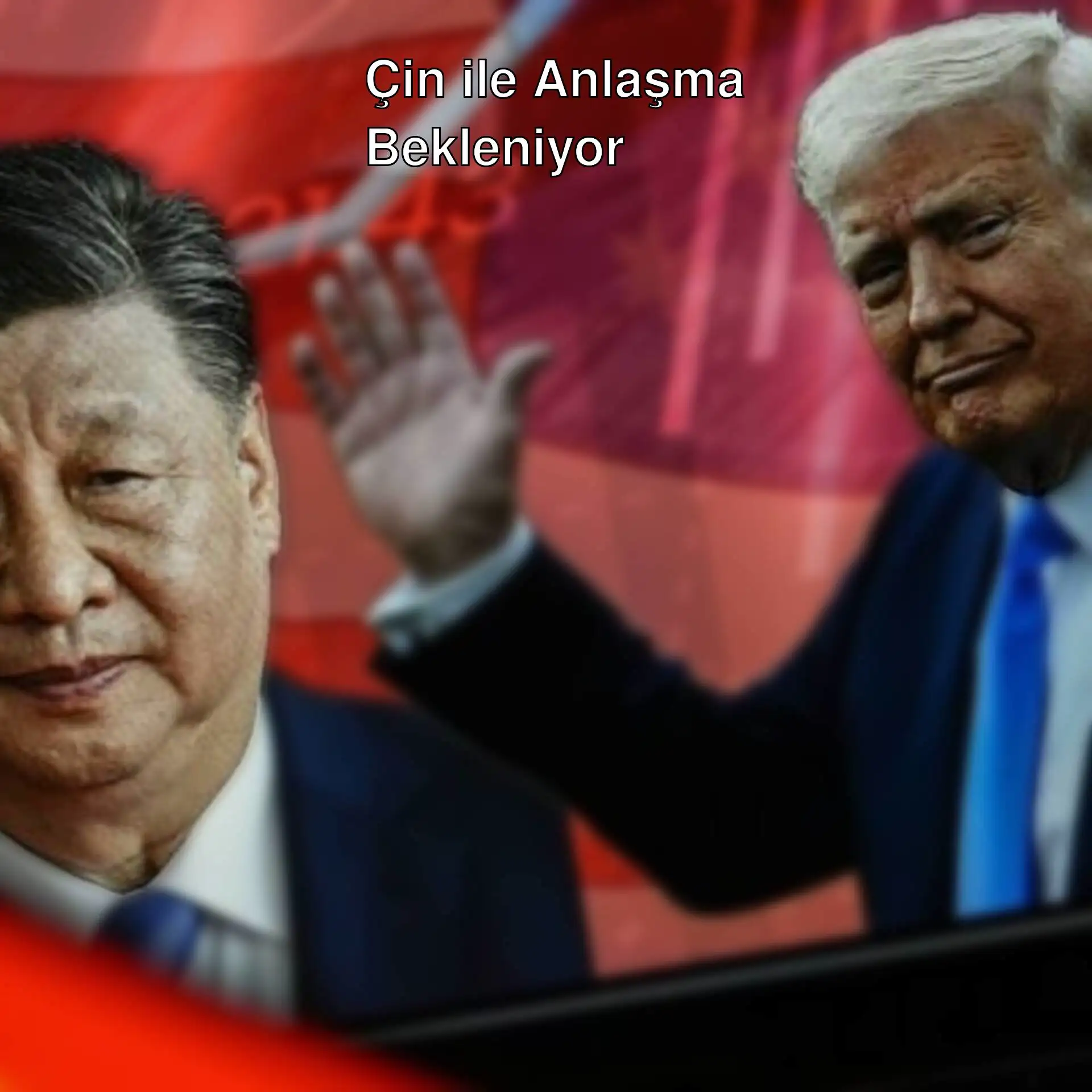 Trump, Çin ile anlaşma bekliyor. Trump, Çin ile anlaşma bekliyor.