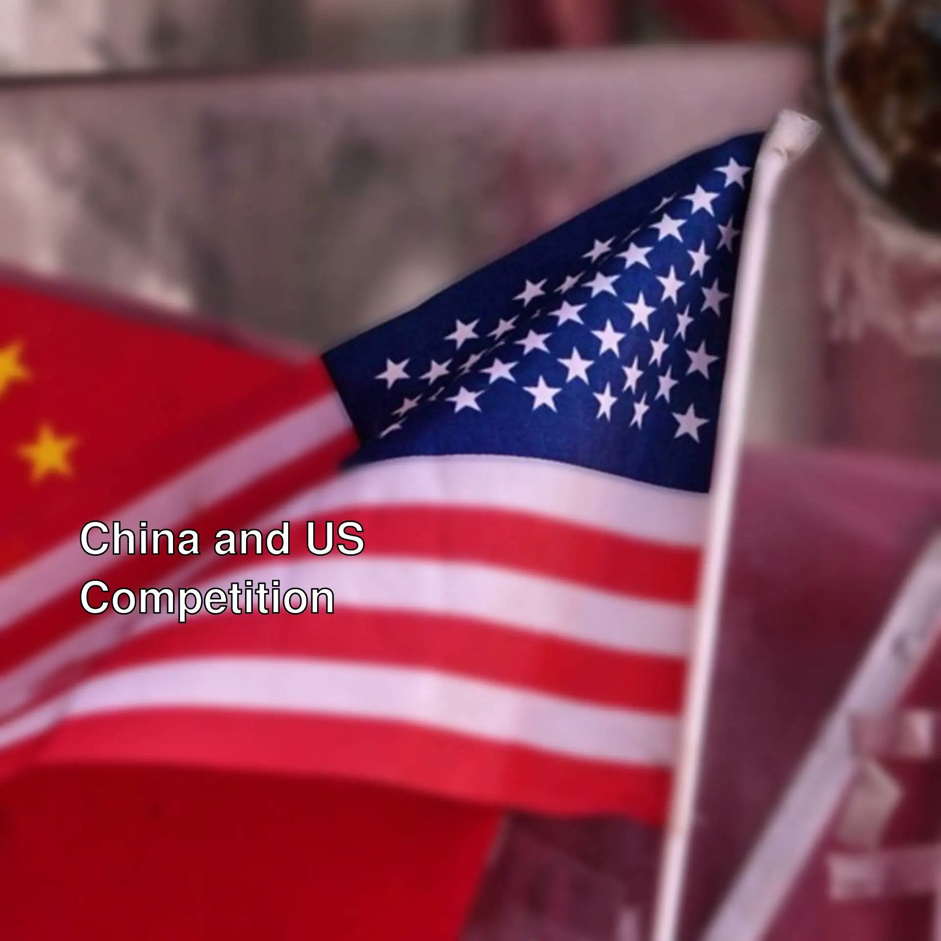 Flags of China and the US Flags of China and the US