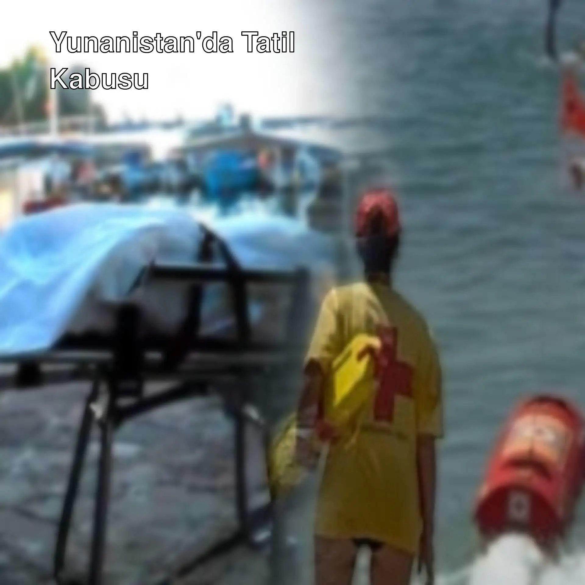 Yunanistan'da tatil kabusu yaşanıyor, boğulma vakaları artıyor. Yunanistan'da tatil kabusu yaşanıyor, boğulma vakaları artıyor.
