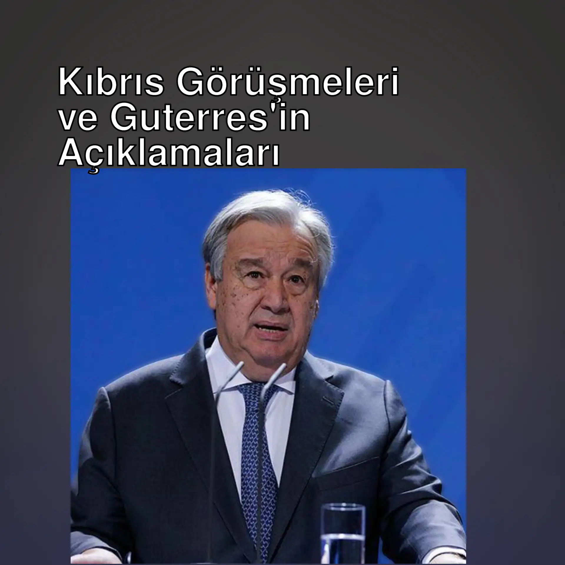 Guterres, Kıbrıs görüşmelerinde açıklama yapıyor. Guterres, Kıbrıs görüşmelerinde açıklama yapıyor.