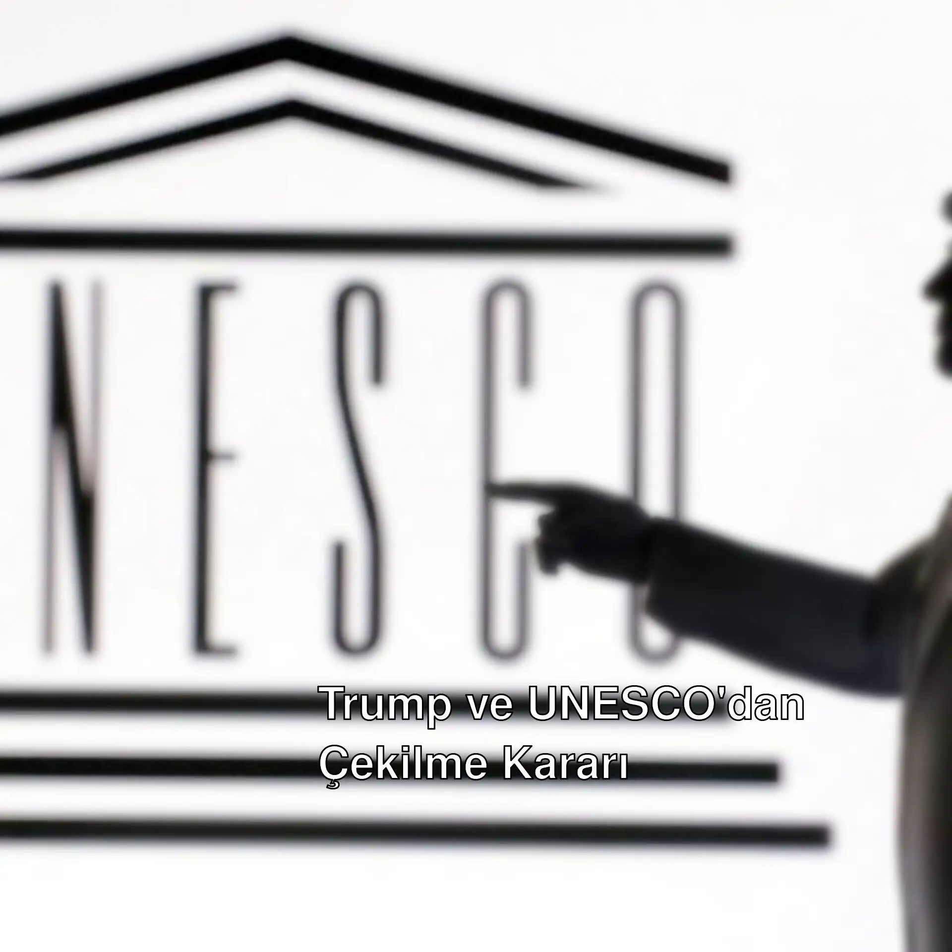 ABD'nin UNESCO'dan çekilme kararı ile ilgili bir görsel. ABD'nin UNESCO'dan çekilme kararı ile ilgili bir görsel.