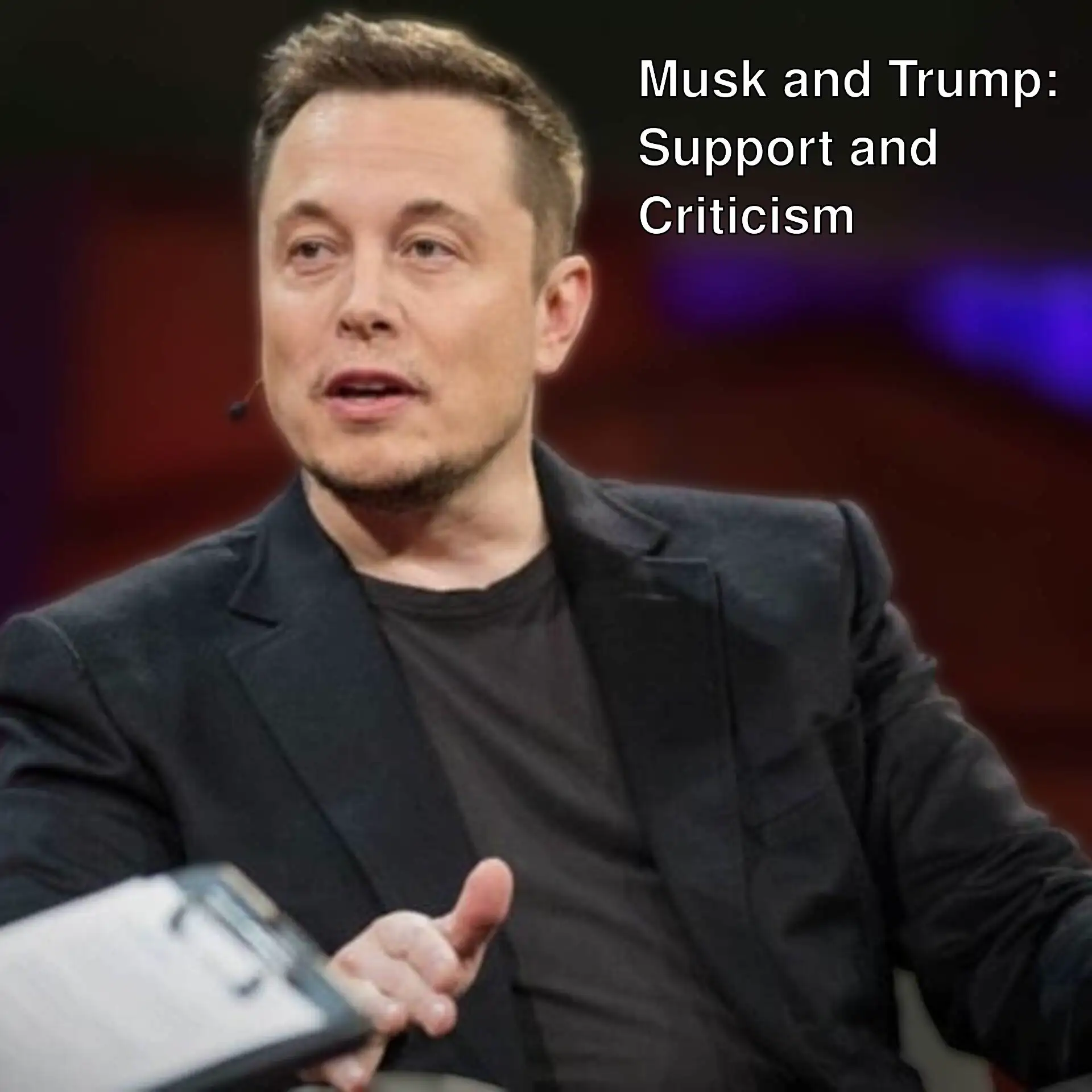 Tension between Elon Musk and Donald Trump.