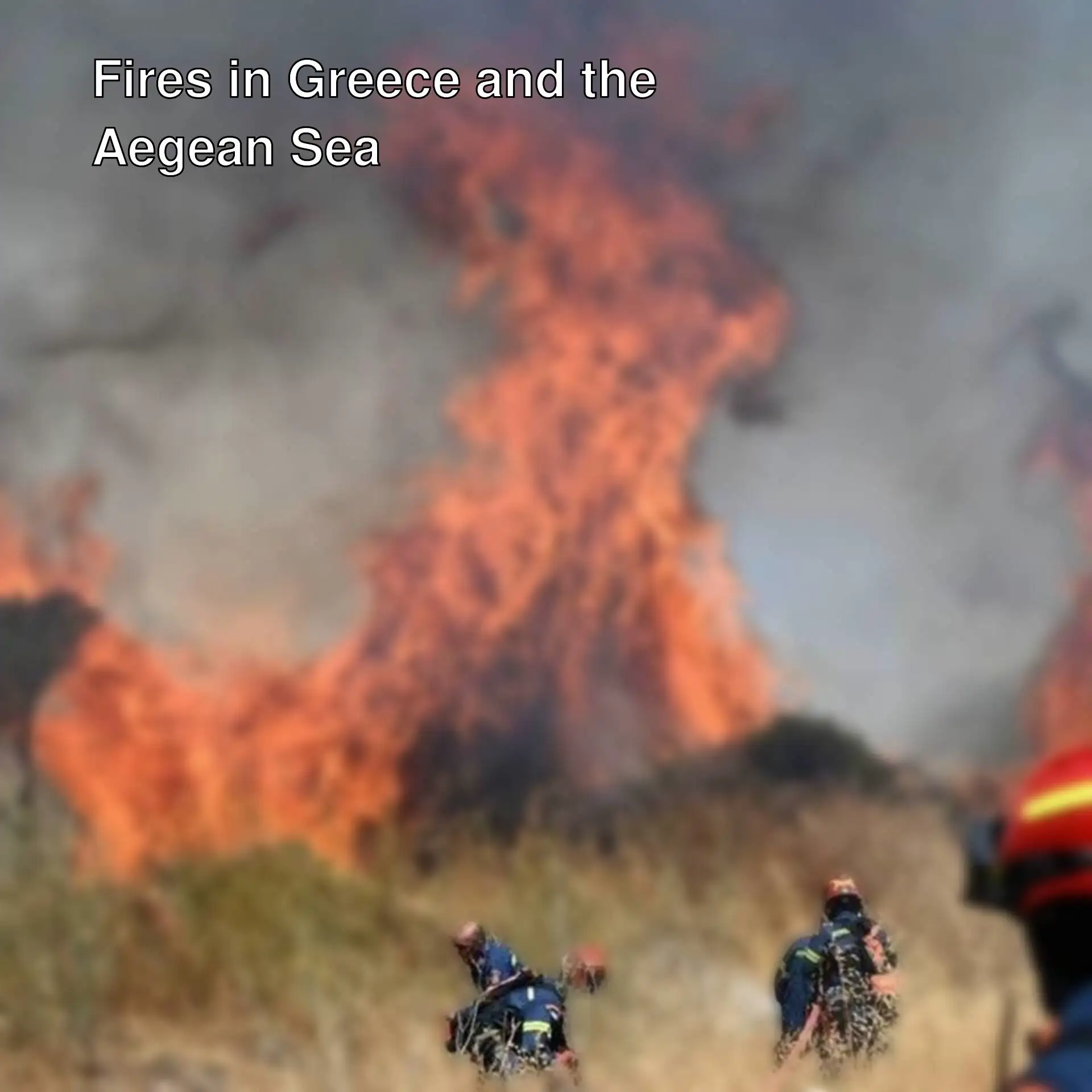 Fighting forest fires in Greece.