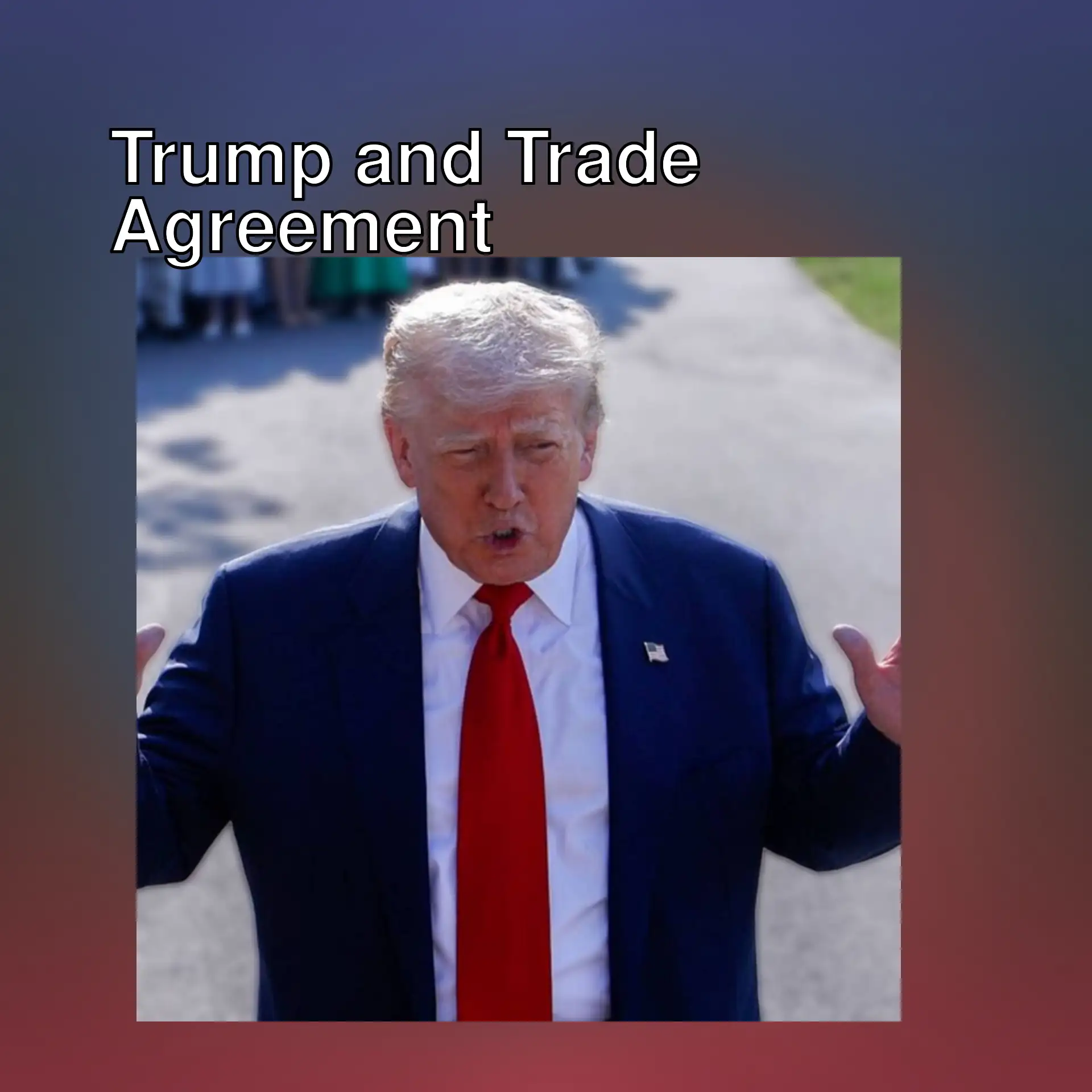 Trump announces the trade agreement between the US and EU.