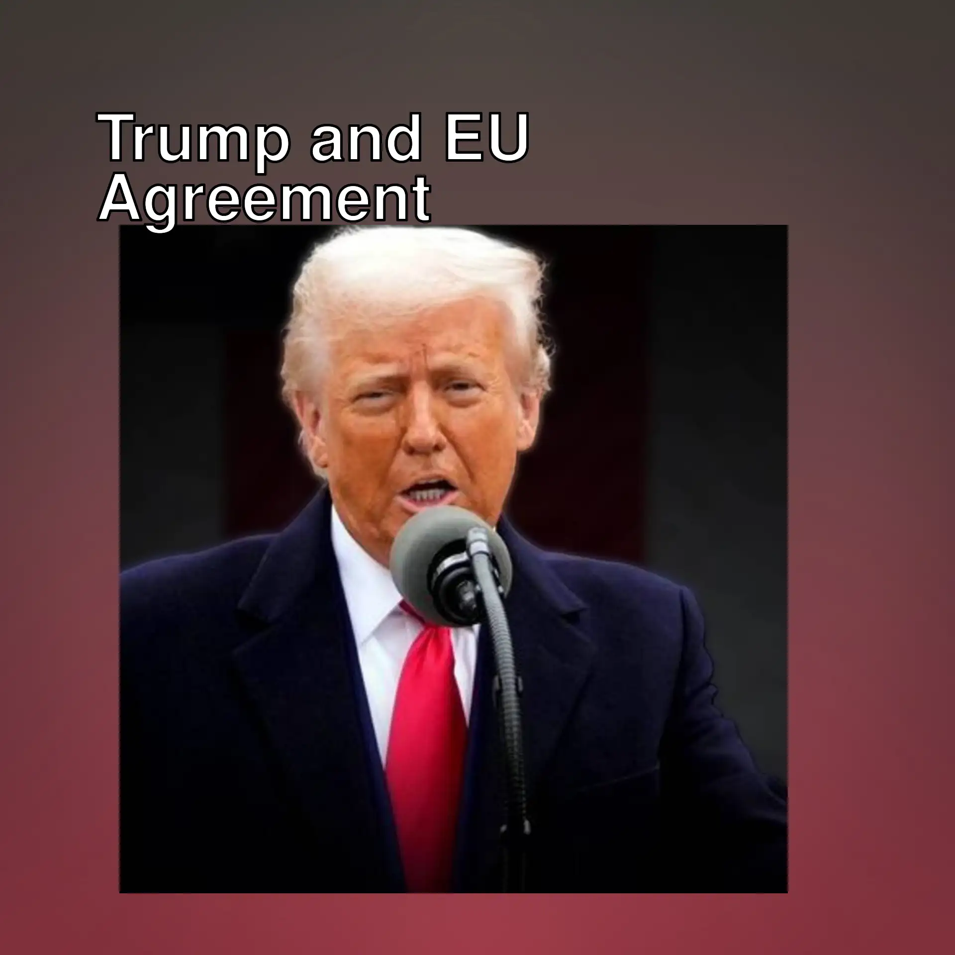Trump announces the trade agreement with the EU.