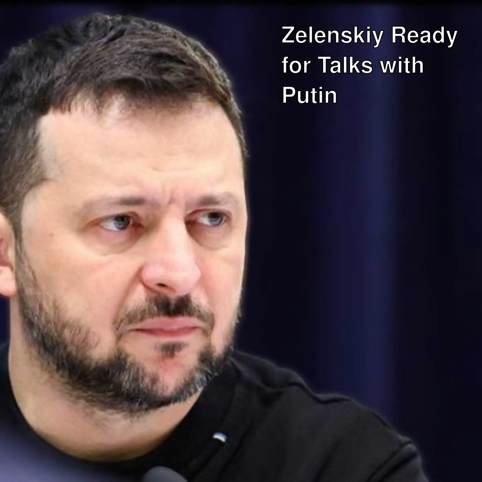 Zelenskiy stated he is ready to meet with Putin. Zelenskiy stated he is ready to meet with Putin.