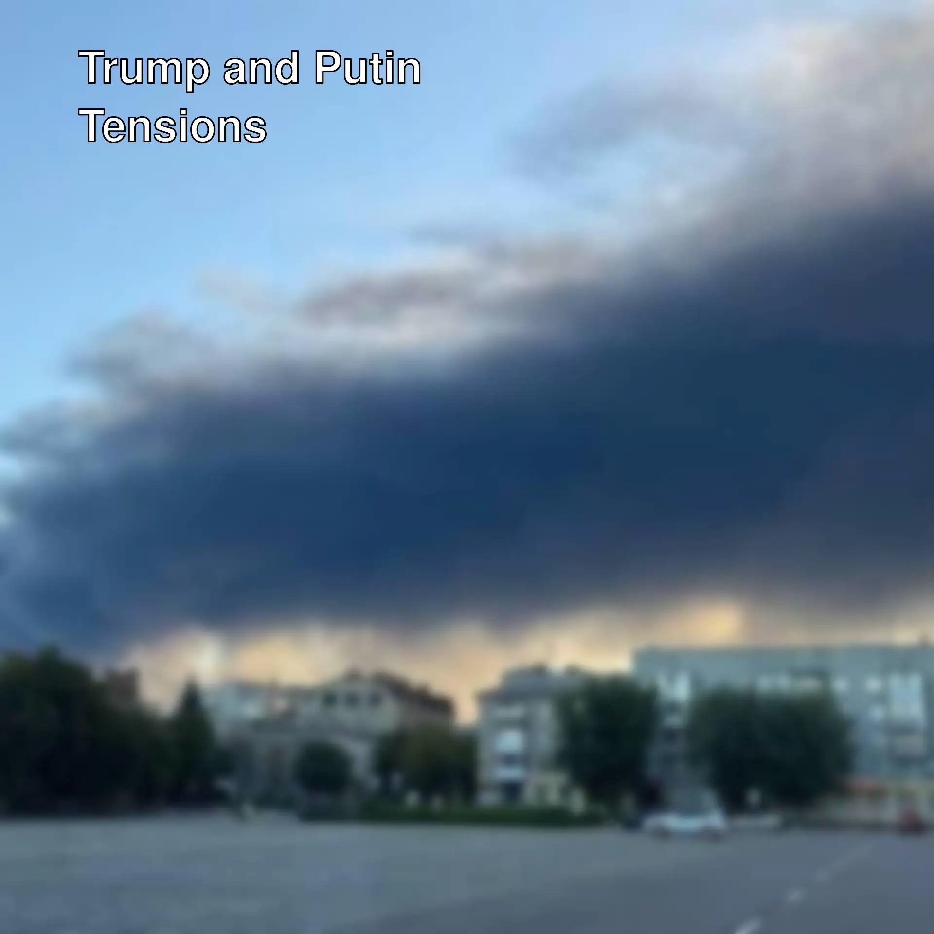 Tensions are rising between Trump and Putin! Tensions are rising between Trump and Putin!