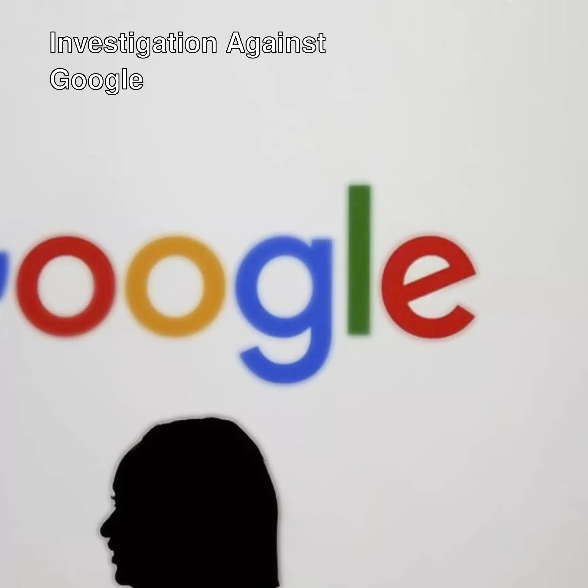 A woman's head in front of a logo regarding the investigation against Google. A woman's head in front of a logo regarding the investigation against Google.