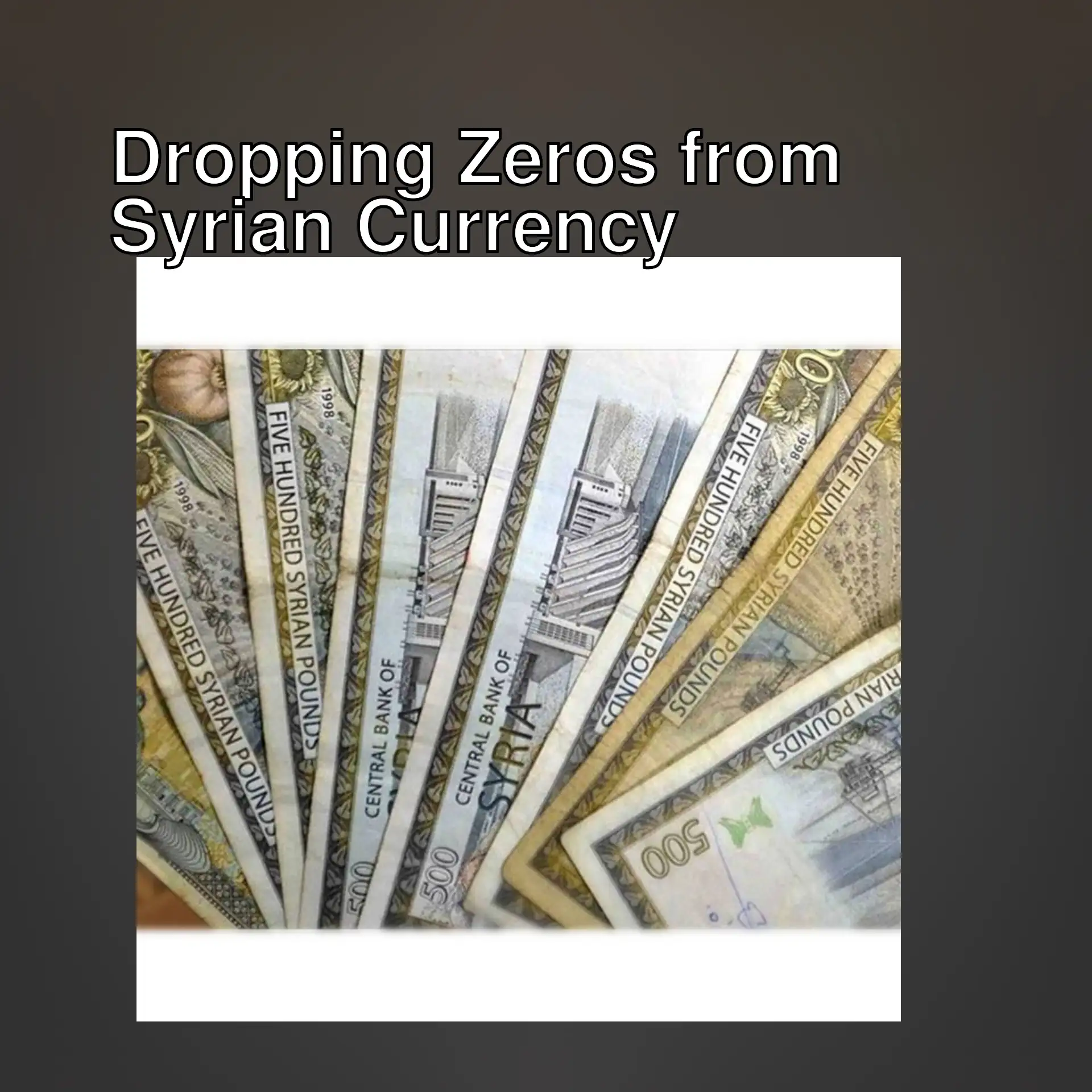 Changes being made to the Syrian pound. Changes being made to the Syrian pound.