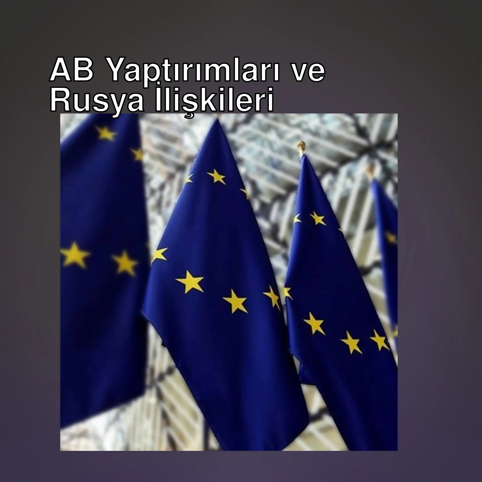 Avrupa Birliği'nin Rusya'ya yönelik yaptırımlarını simgeleyen bayraklar. Avrupa Birliği'nin Rusya'ya yönelik yaptırımlarını simgeleyen bayraklar.