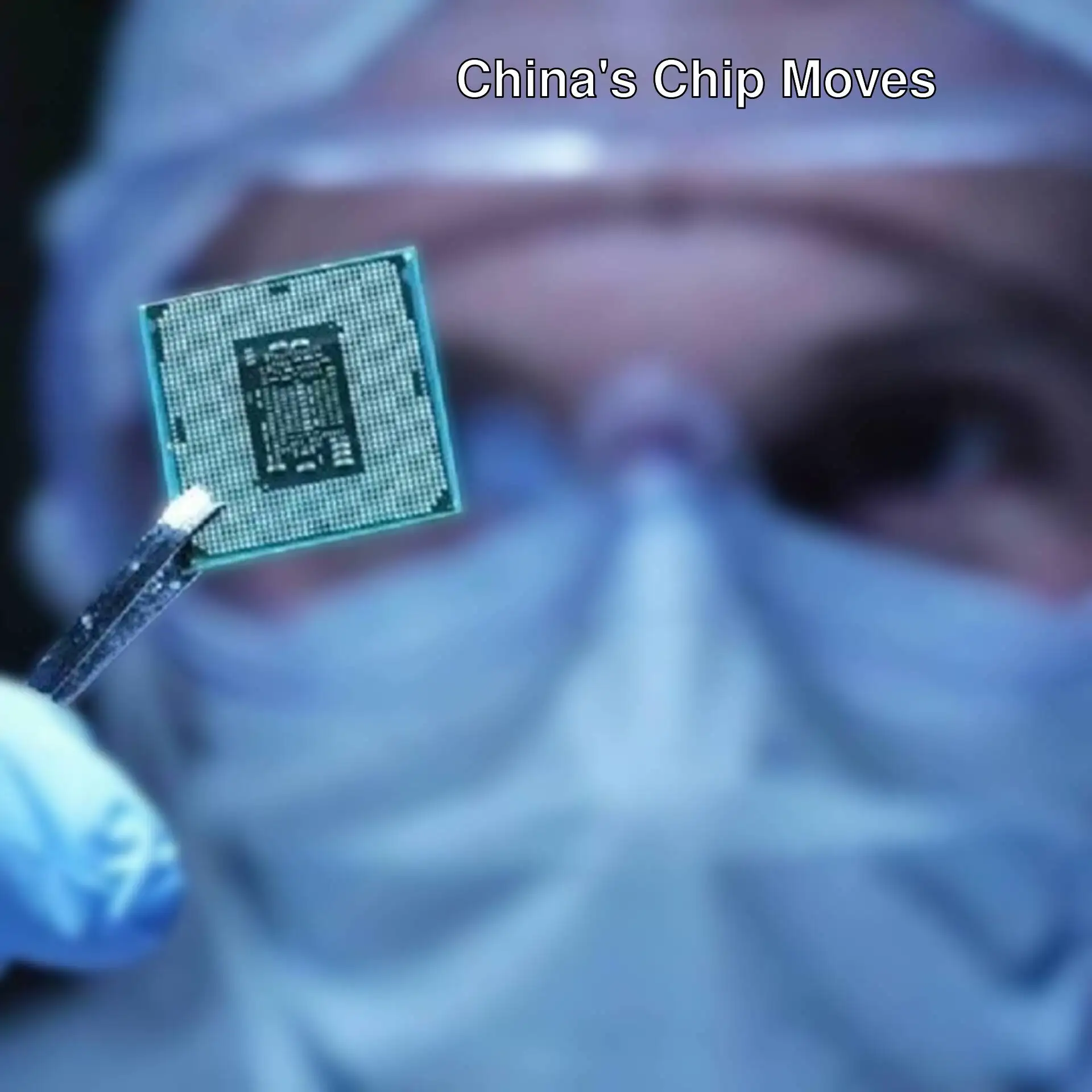 China's chip moves against the US.