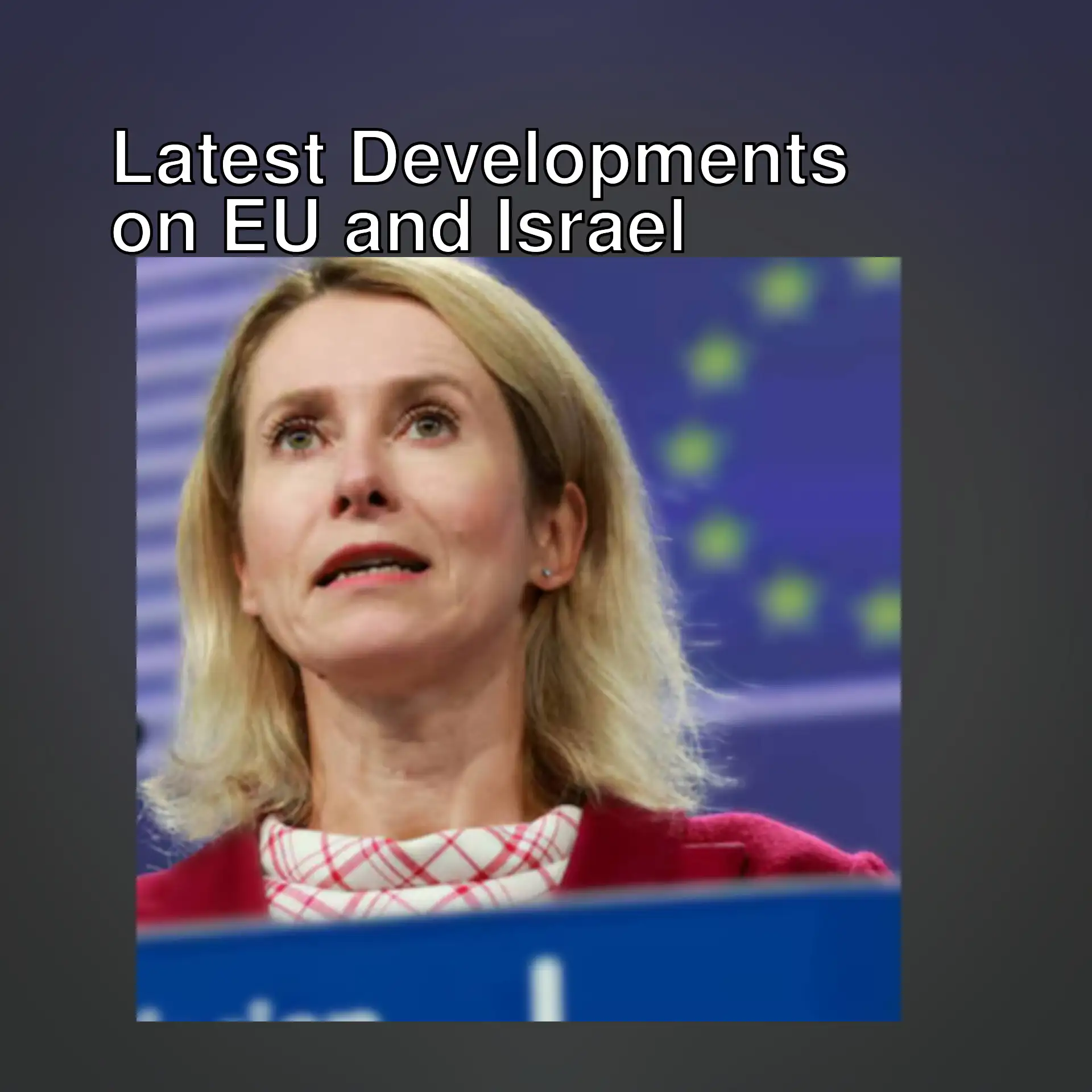 A woman speaking about sanctions against Israel from the EU.