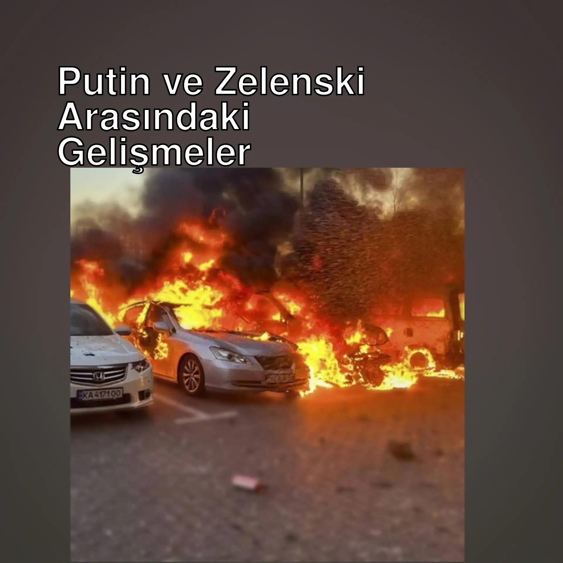 Rusya'nın Ukrayna'ya düzenlediği hava saldırıları sonrası yanan araçlar.