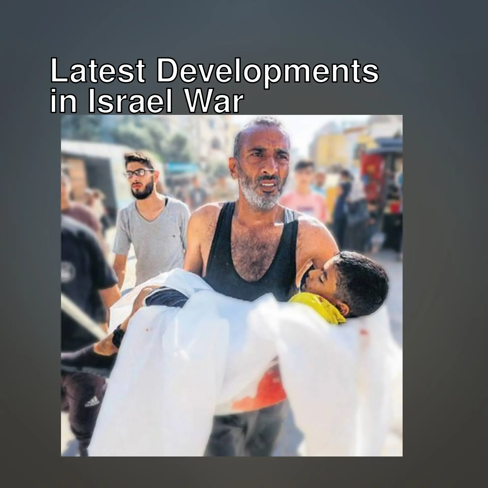 A man holding a child during Israel's attacks in Gaza.