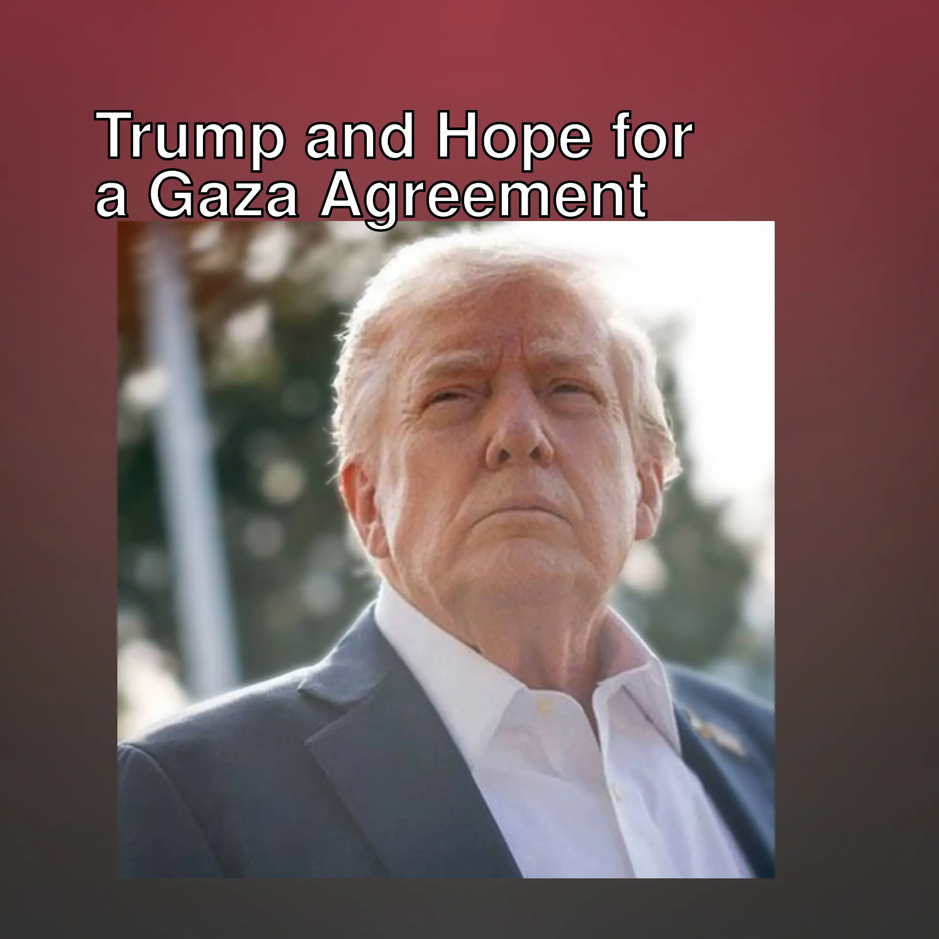 Trump announced that they are close to an agreement in Gaza.