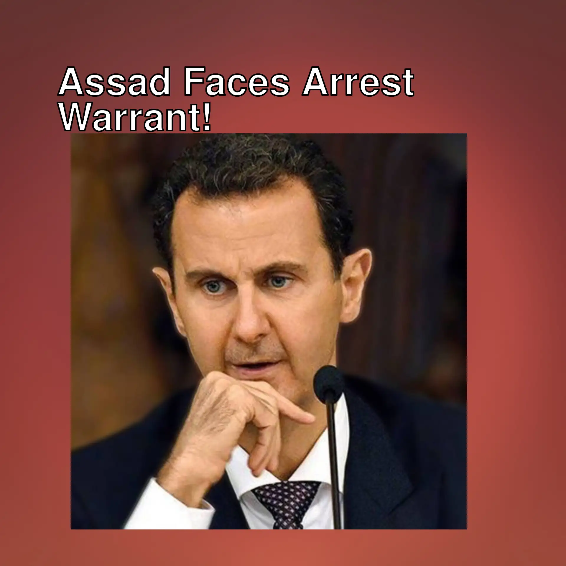 Arrest warrant issued for Assad.