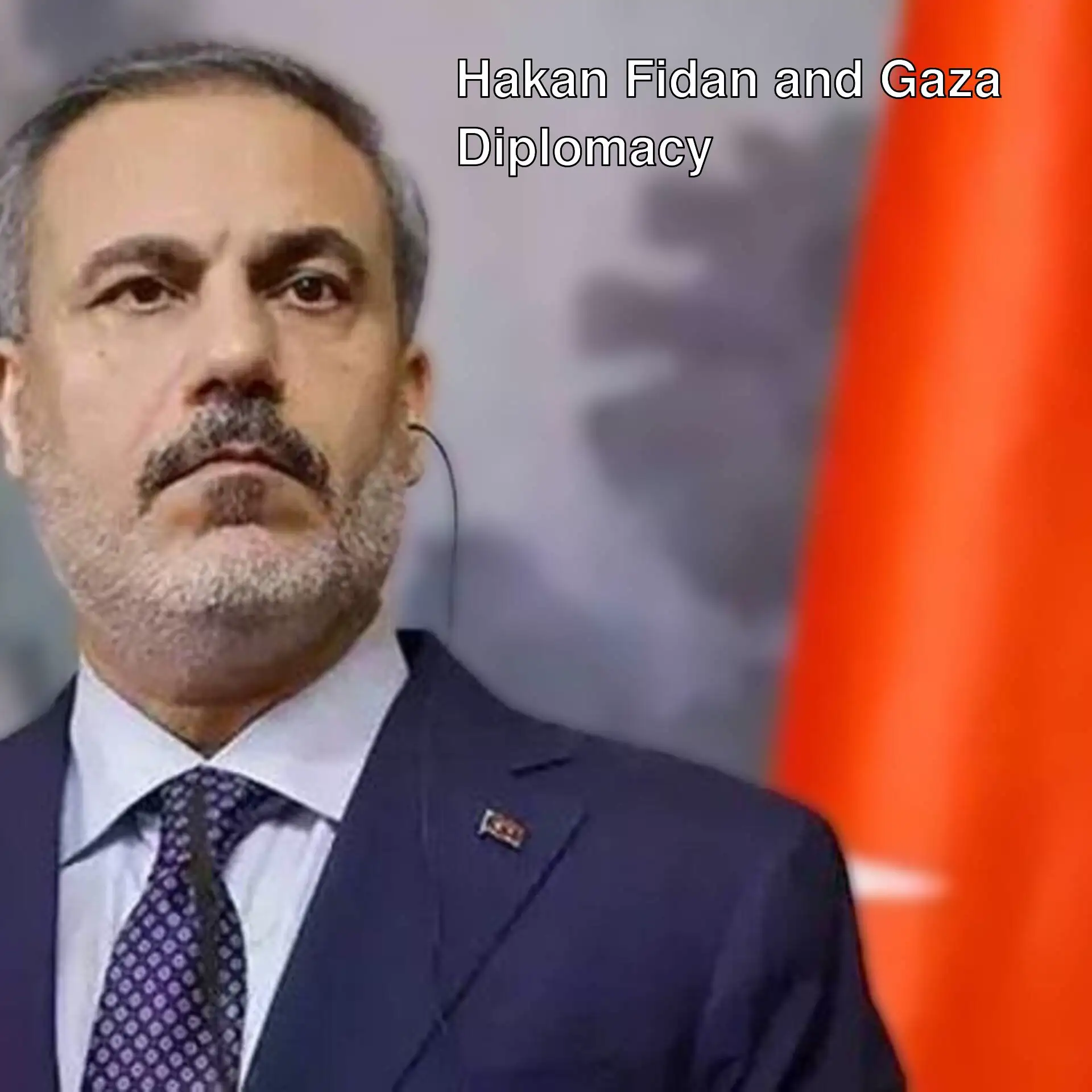 Foreign Minister Hakan Fidan