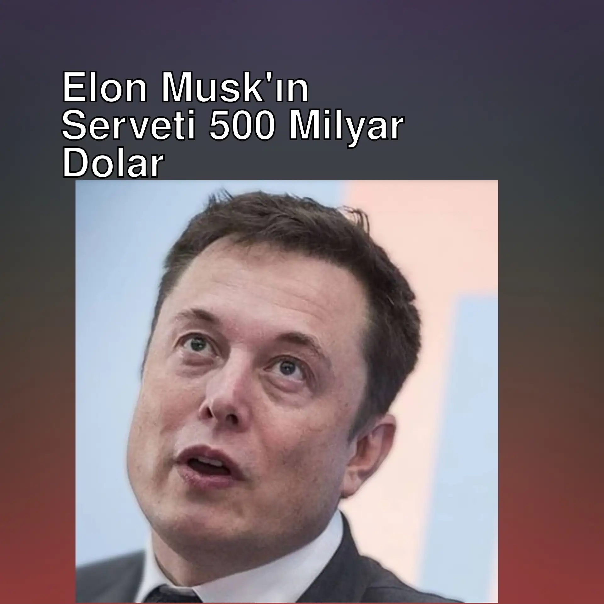 Elon Musk, 500 milyar dolarlık servetiyle tarihe geçti.
