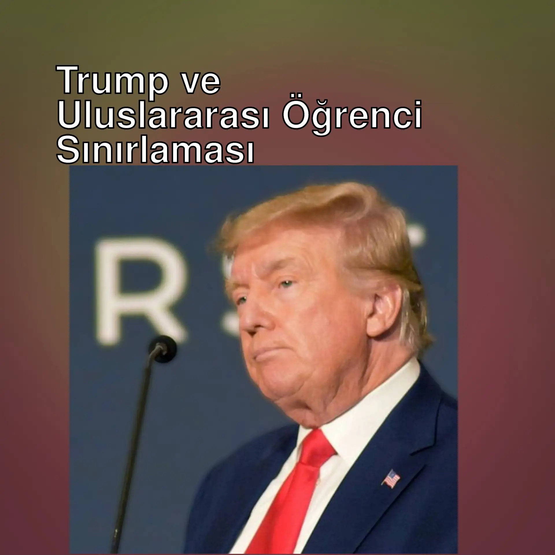 Trump, ABD Üniversiteleri İçin Kapıları Uluslararası Öğrencilere Kapattı