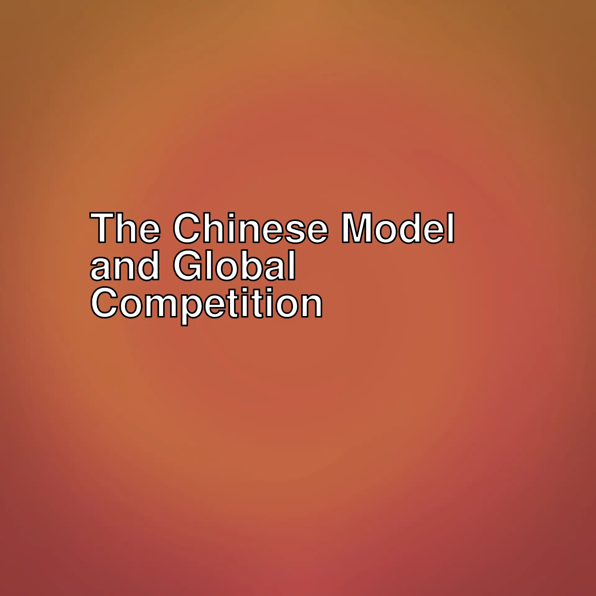 The Chinese model is being discussed as an alternative for the US. The dynamics of global competition are changing. What are the strategies behind this model? The Chinese model is being discussed as an alternative for the US. The dynamics of global competition are changing. What are the strategies behind this model?
