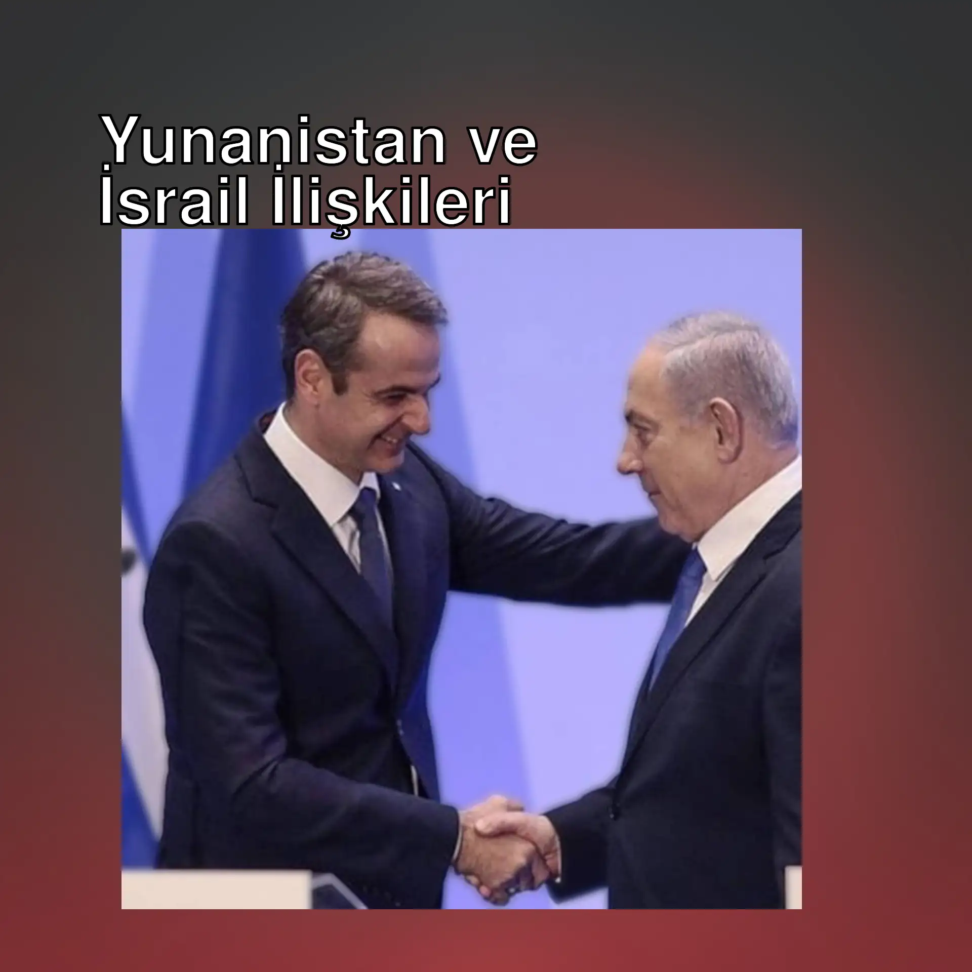 Yunanistan ve İsrail arasında yapılan görüşmeler.