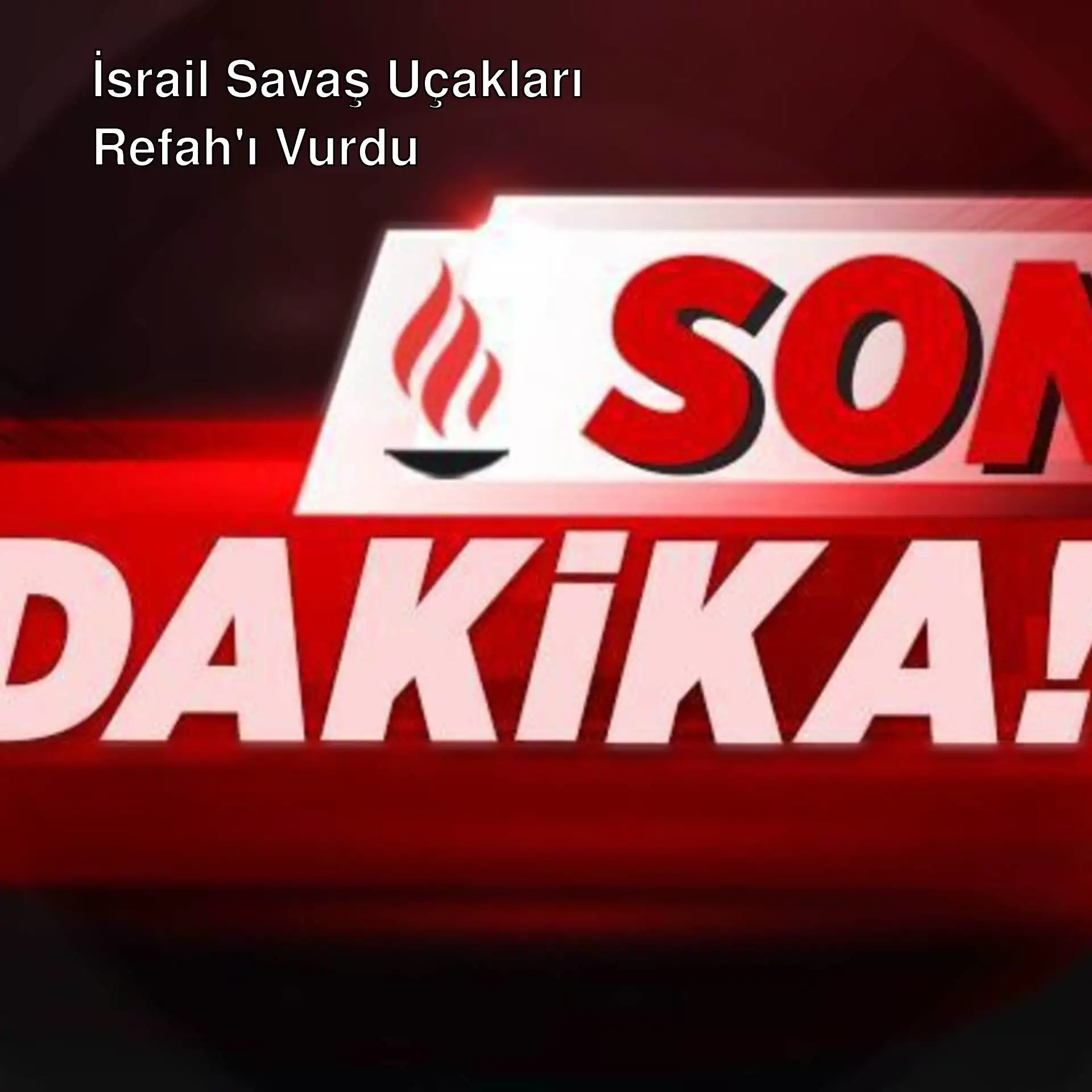 İsrail savaş uçakları Refah'ı vurdu. İsrail savaş uçakları Refah'ı vurdu.