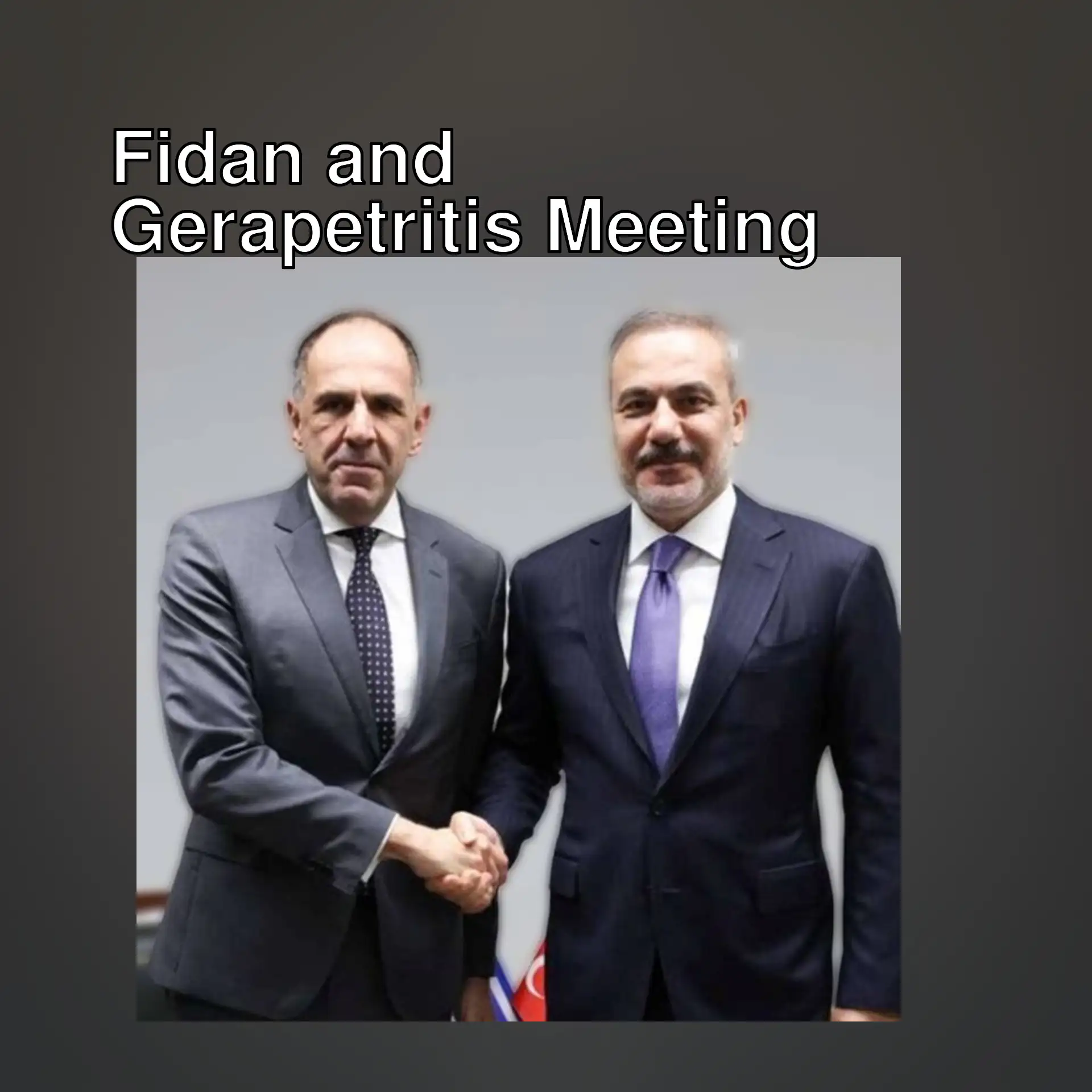 Hakan Fidan and Greek Foreign Minister Yorgo Gerapetritis shaking hands. Hakan Fidan and Greek Foreign Minister Yorgo Gerapetritis shaking hands.