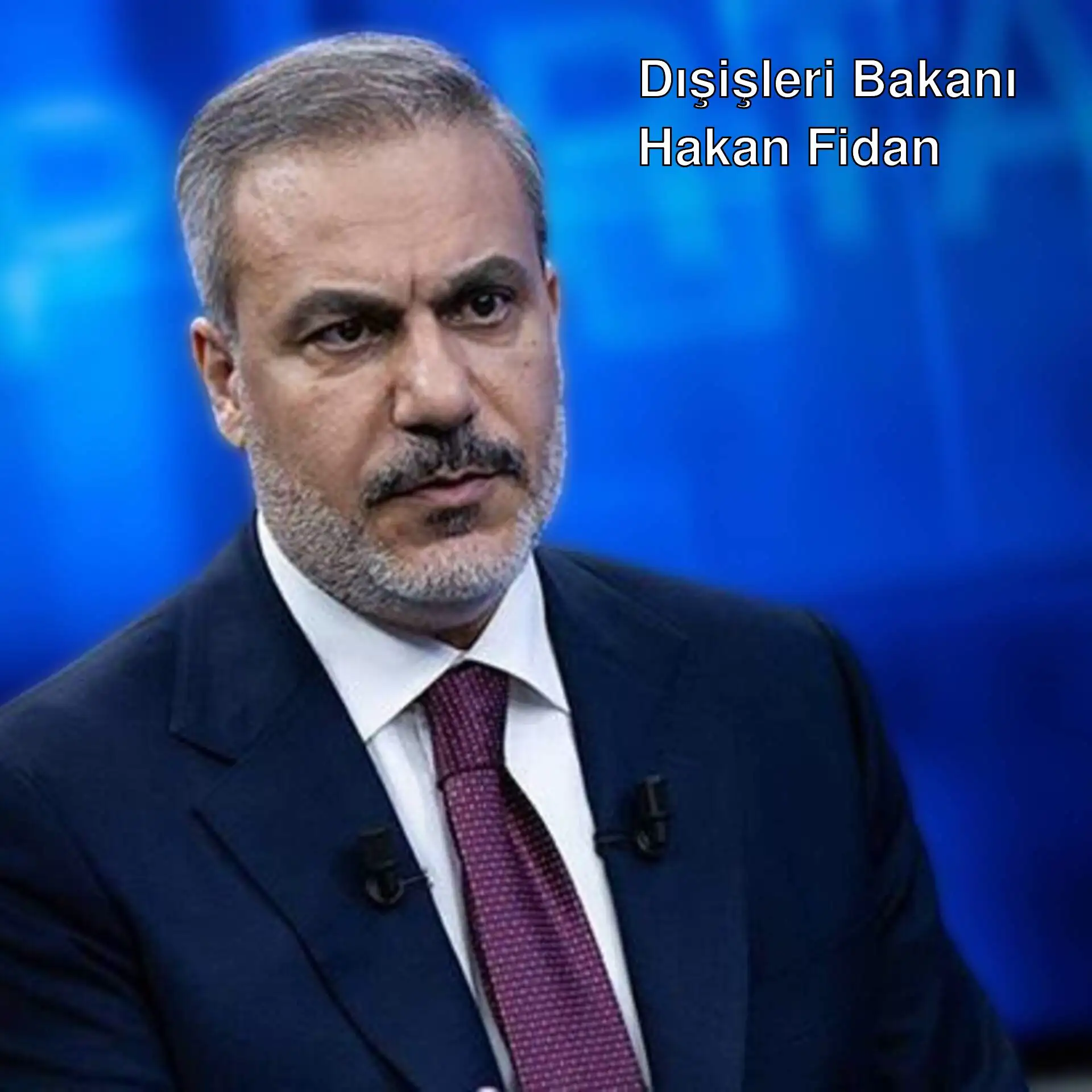 Dışişleri Bakanı Hakan Fidan Dışişleri Bakanı Hakan Fidan